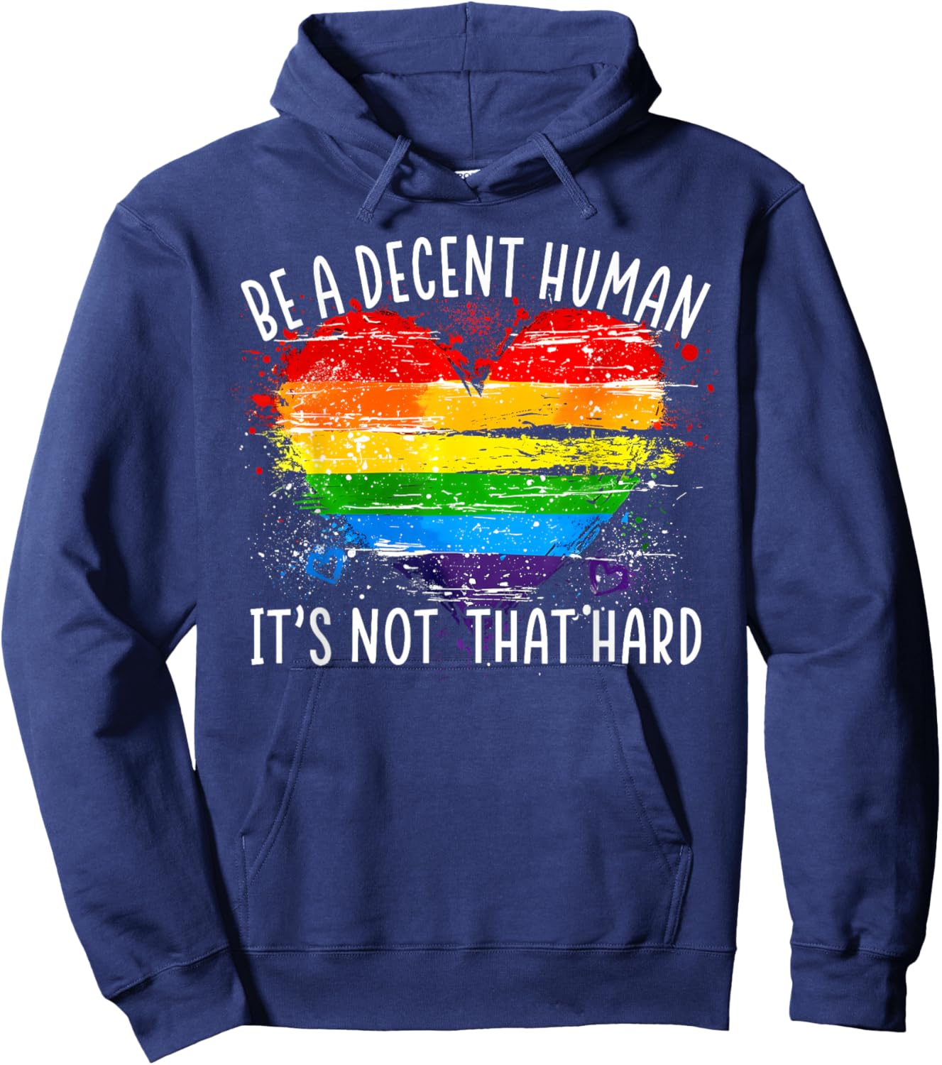 LGBT Pride Be A Decent Human Rainbow Heart Men Women Hoodie - Hoodie | Navy