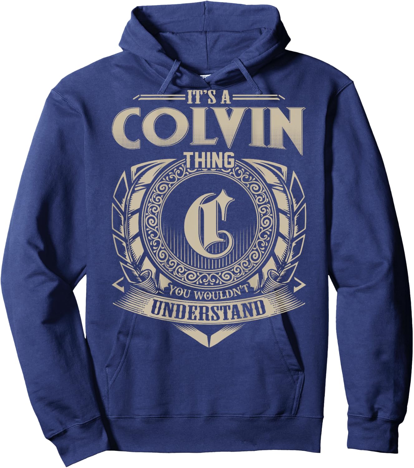 It's A COLVIN Thing You Wouldn't Understand Family Name Hoodie - Hoodie | Navy