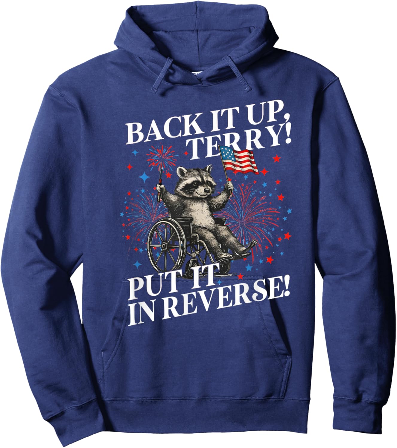 Back It Up Terry Put It in Reverse Funny Raccoon 4th of July Hoodie - Hoodie | Navy