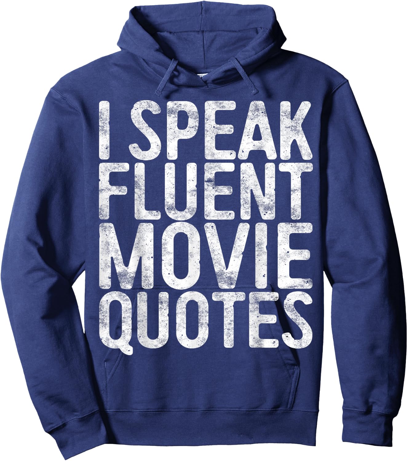 I Speak Fluent Movie Quotes Shirt Men Women Cinema Lover Hoodie - Hoodie | Navy