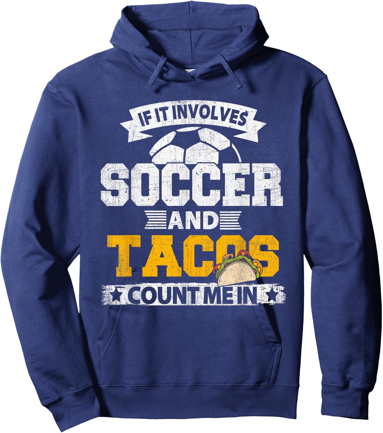 If It Involves Soccer Tacos Count Me In Soccer Ball Shirt Hoodie - Hoodie | Navy