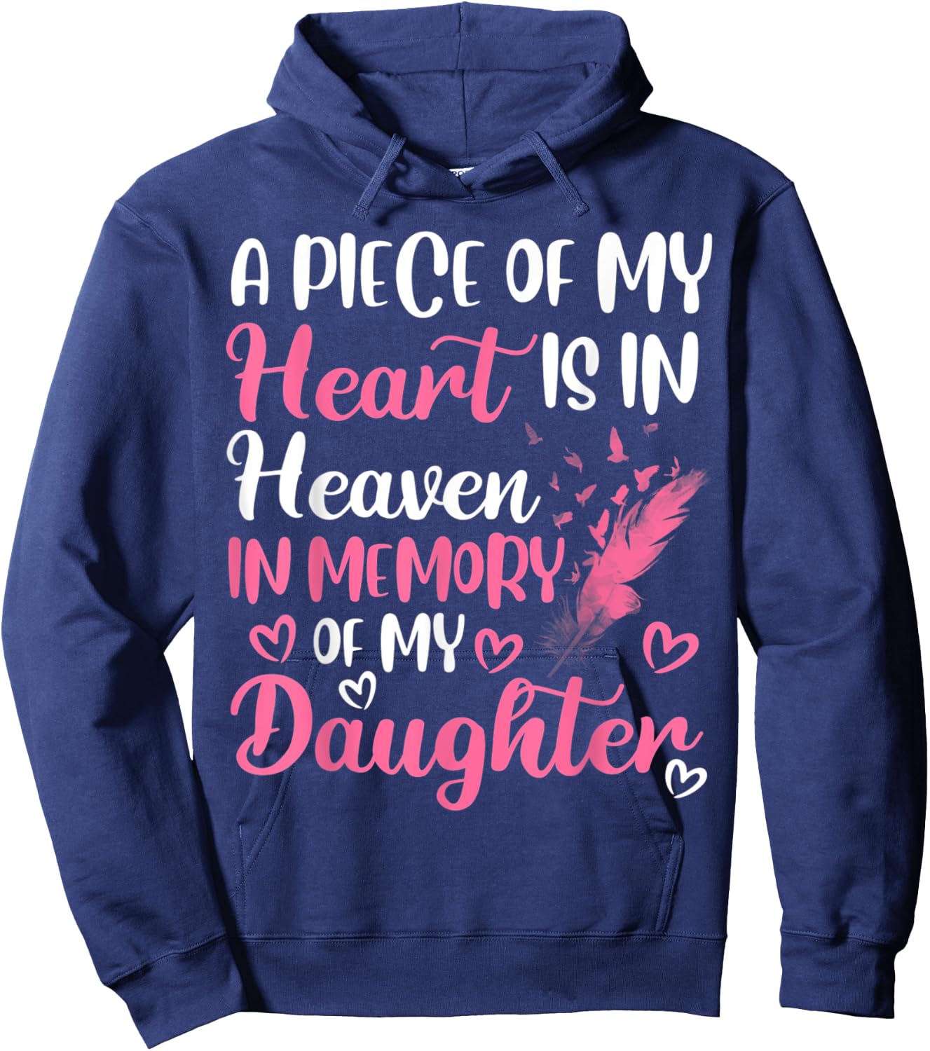 A piece of my heart is in heaven in memory of my daughter Hoodie - Hoodie | Navy