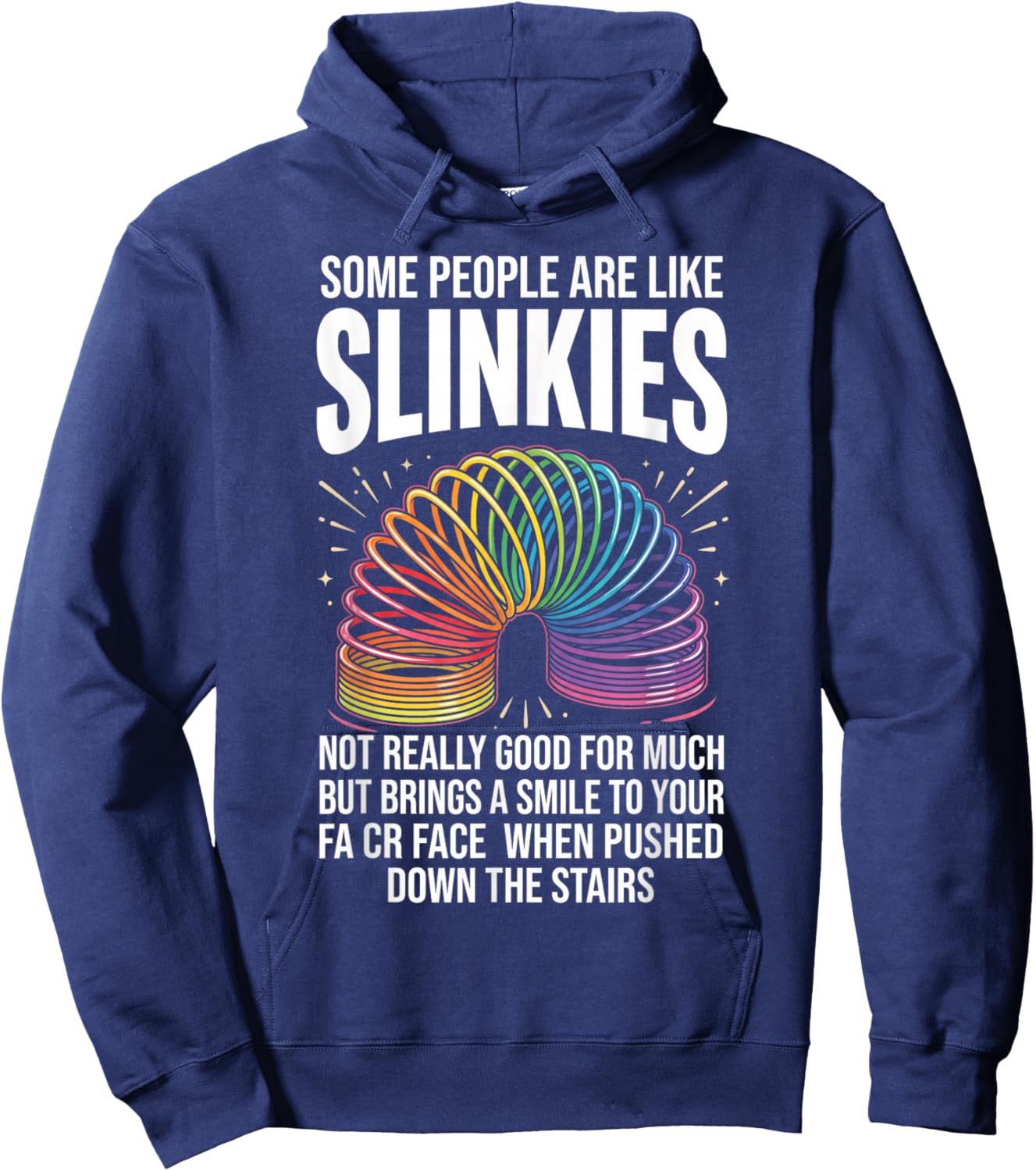 Some People are Like Slinkies Funny Sarcastic Graphic Hoodie - Hoodie | Navy