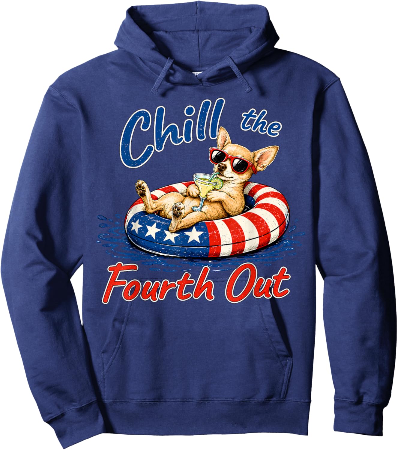 Chill The Fourth Out Funny Chihuahua Dog Lover Hoodie - Hoodie | Navy