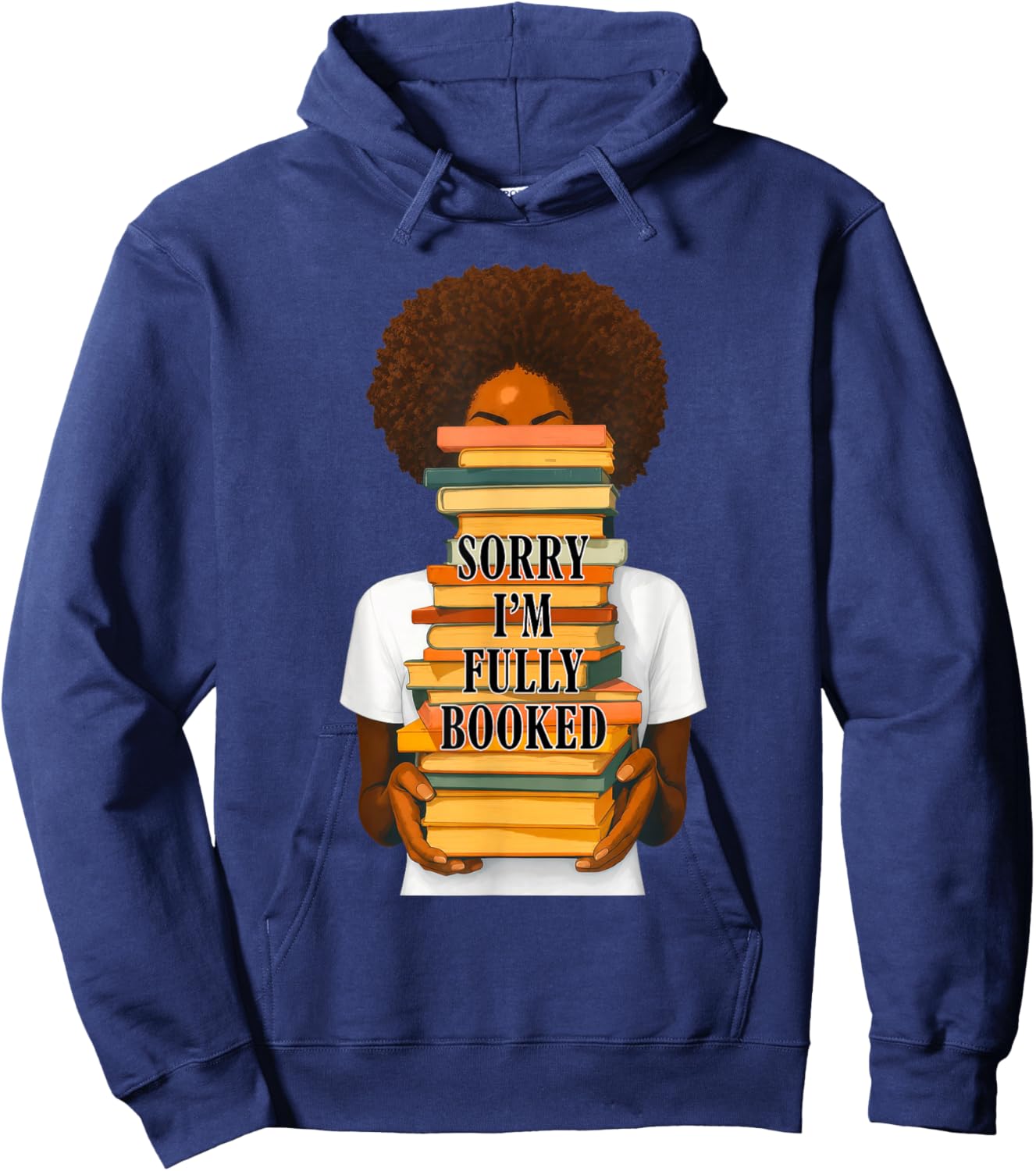 Sorry I'm Fully Booked Afro Woman Girl Reading Book Lover Hoodie - Hoodie | Navy