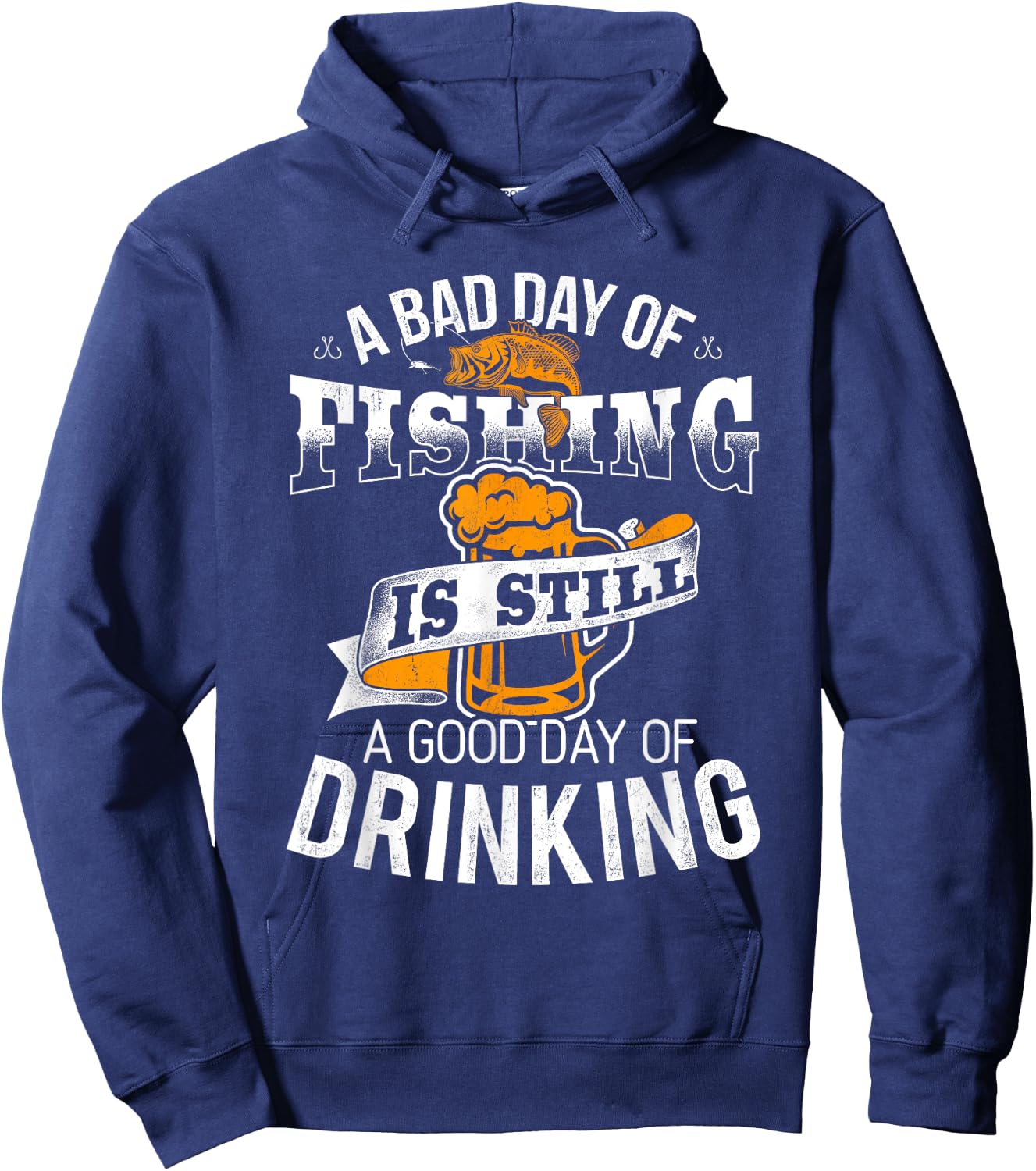 Bad Day of Fishing Good Day of Drinking - Fisherman Hoodie - Hoodie | Navy