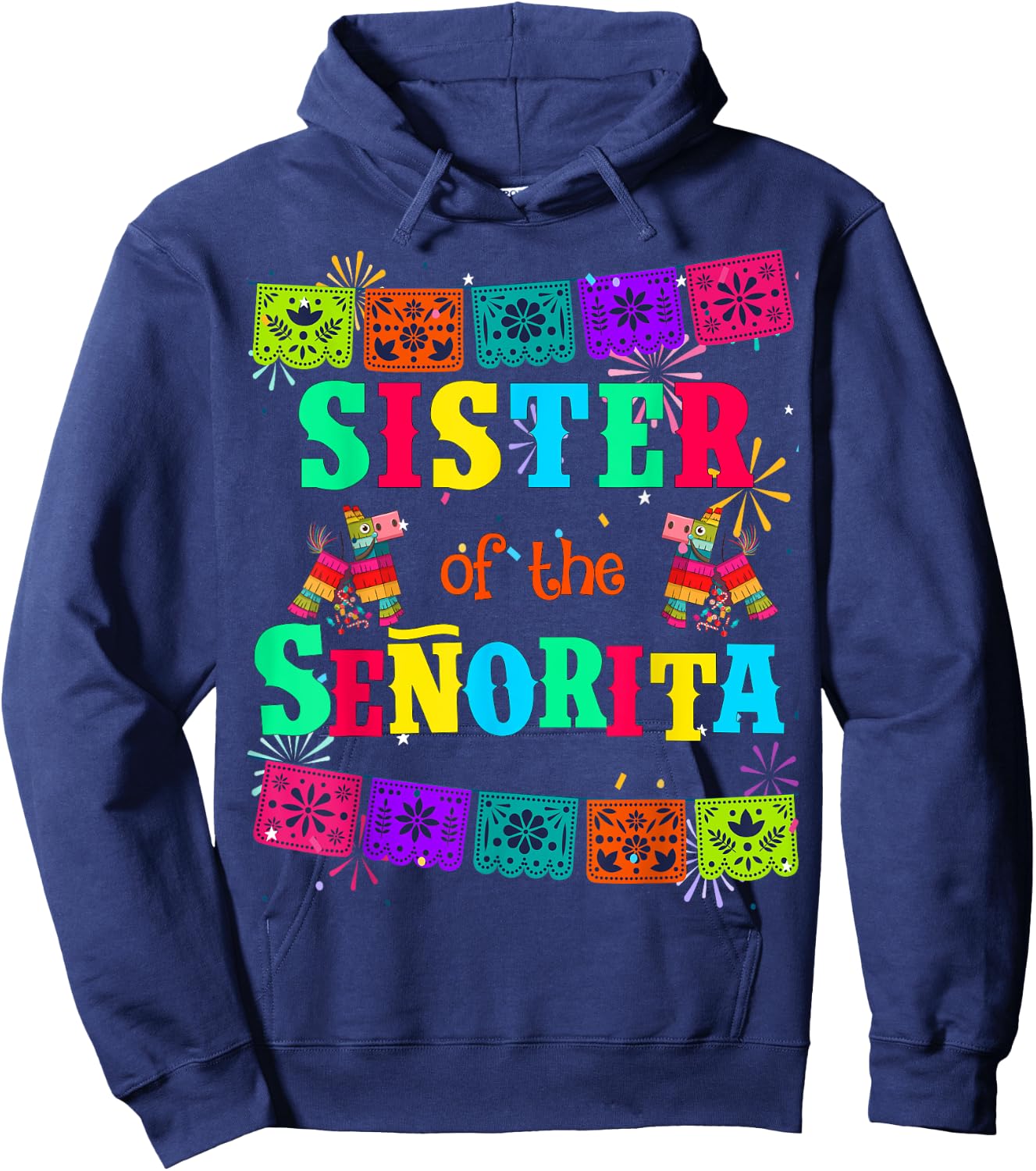 Let's Fiesta Sister of the Senorita Mexican Birthday Hoodie - Hoodie | Navy