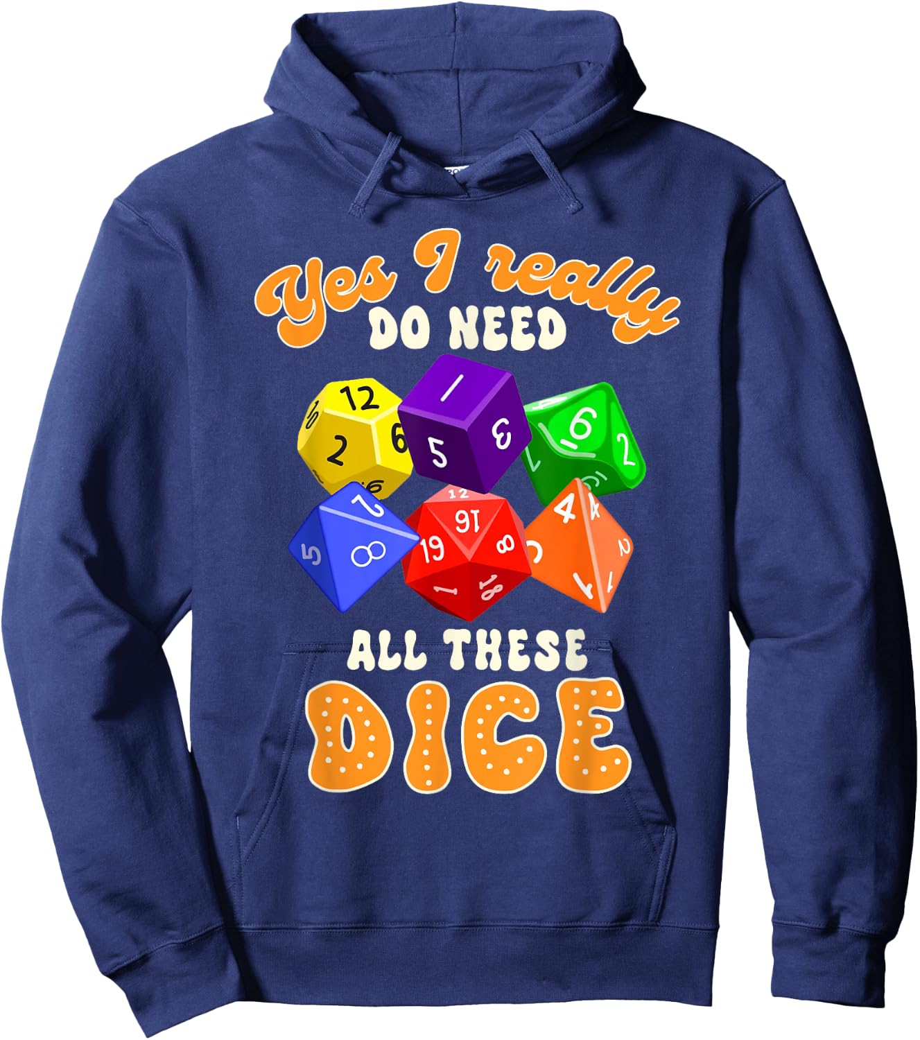 Bunco Player Game Night Yes I Really Do Need All These Dice Hoodie - Hoodie | Navy