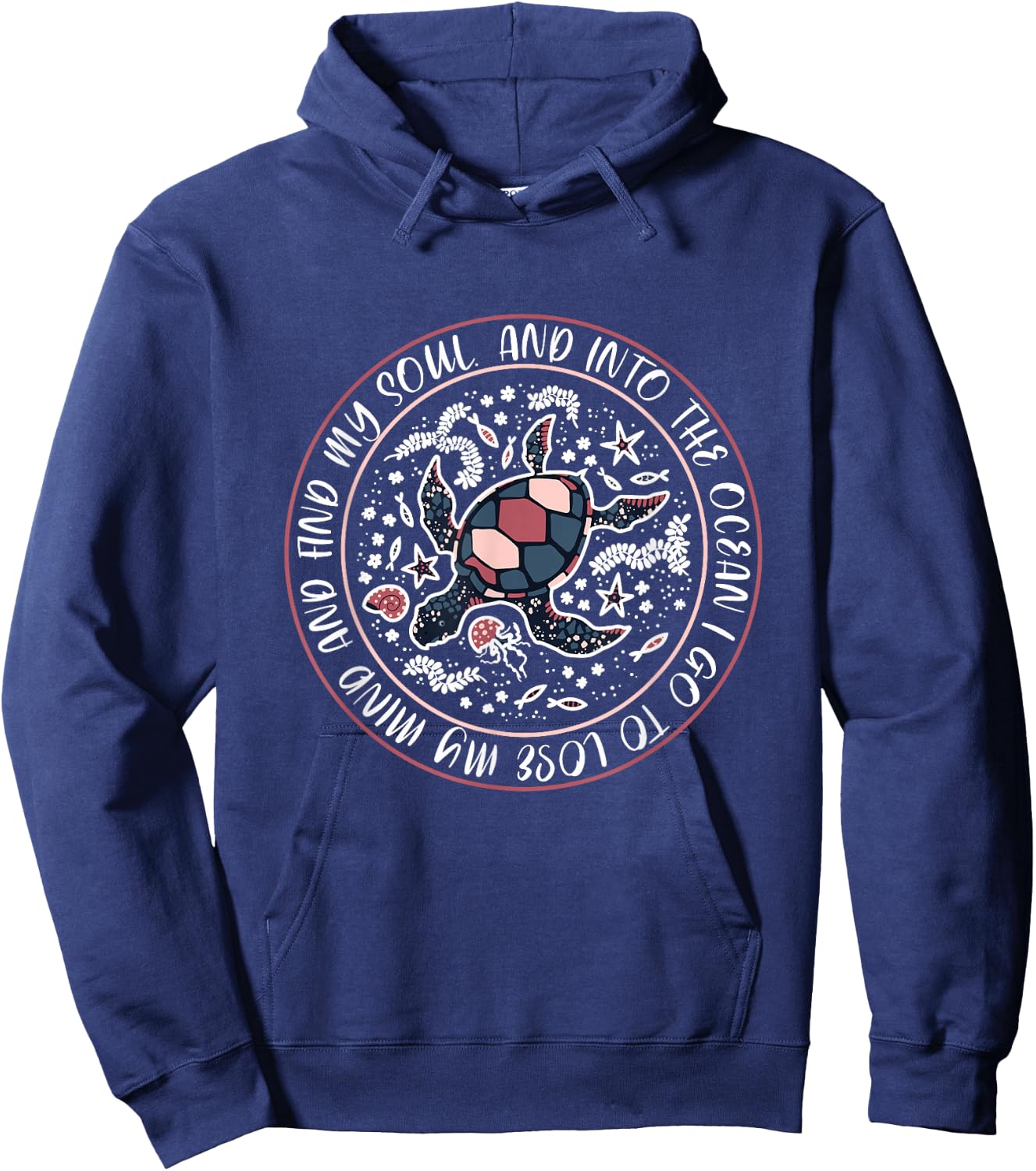 And Into The Ocean I Go To Lose My Mind And Find My Soul Hoodie - Hoodie | Navy