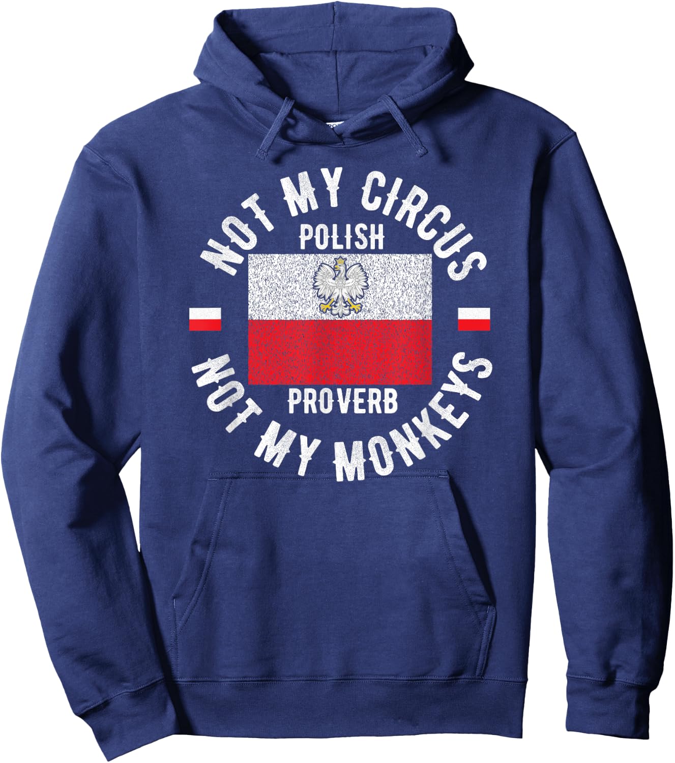 Polish T Shirt Not My Circus Not My Monkey Poland Vintage Hoodie - Hoodie | Navy