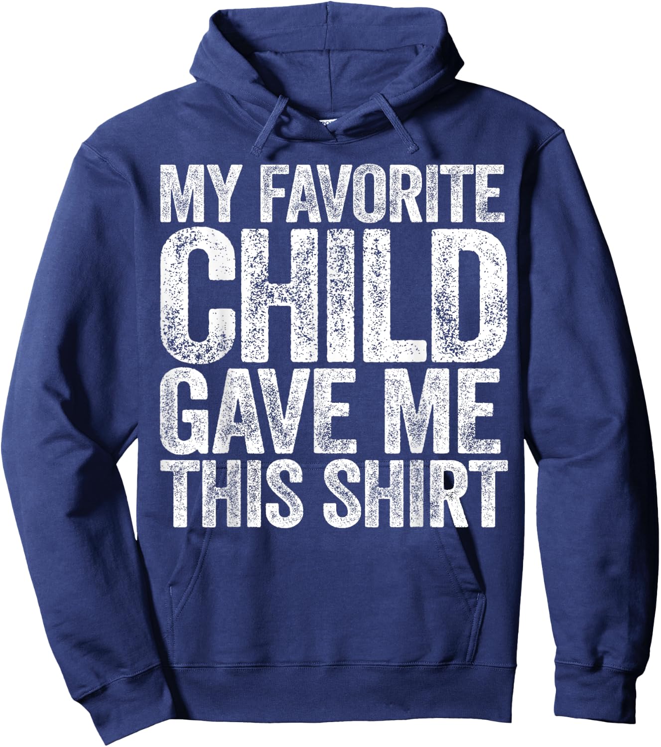 My Favorite Child Gave Me This Shirt Shirt Favorite Kid Hoodie - Hoodie | Navy