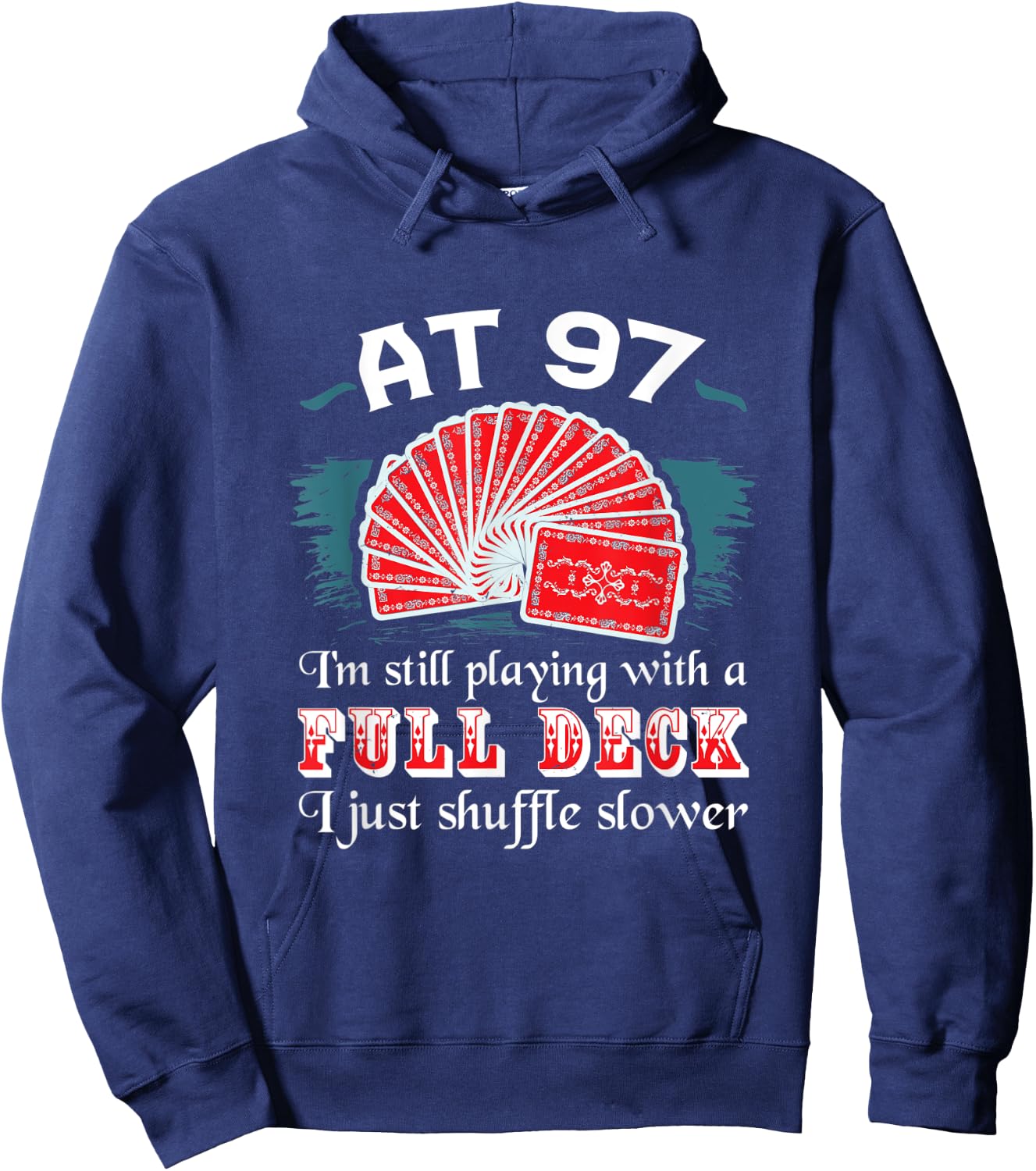 Full Deck Birthday Shirts 97th Birthday 97 Years Old Cards Hoodie - Hoodie | Navy
