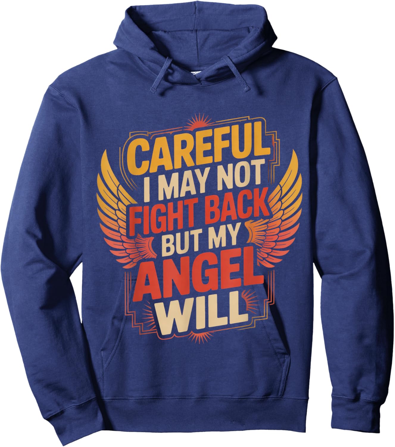 Careful I May Not Fight Back But My Angel Will Hoodie - Hoodie | Navy