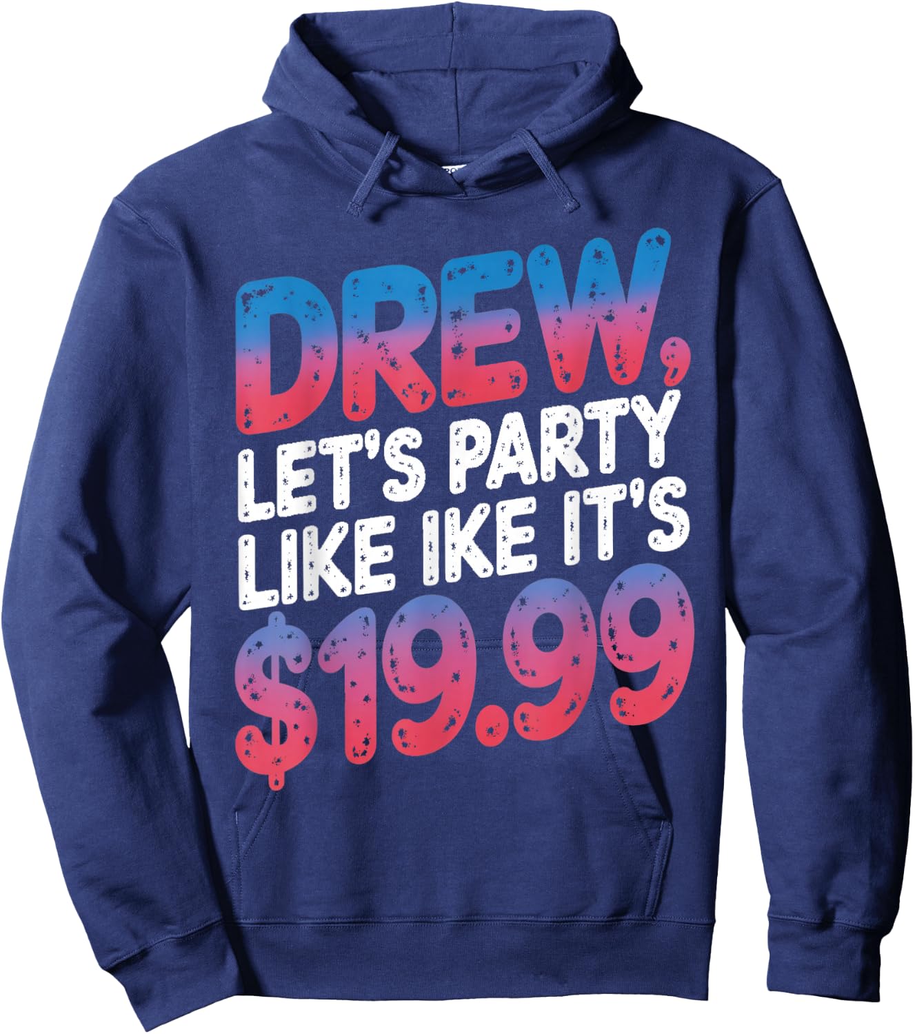 Drew let's party like it's $19.99 Enthusiastic Phrase Hoodie - Hoodie | Navy