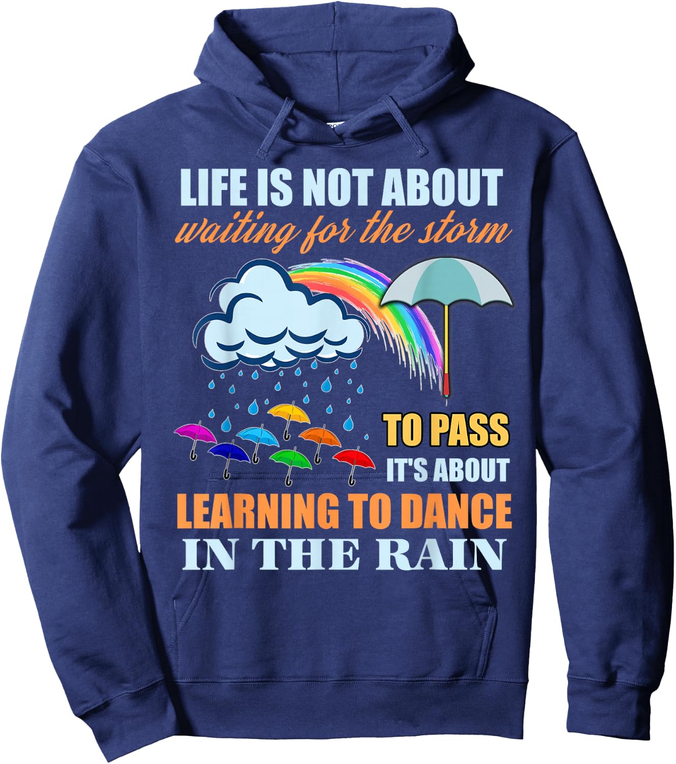 It's About Learning To Dance In The Rain T Shirt Hoodie - Hoodie | Navy