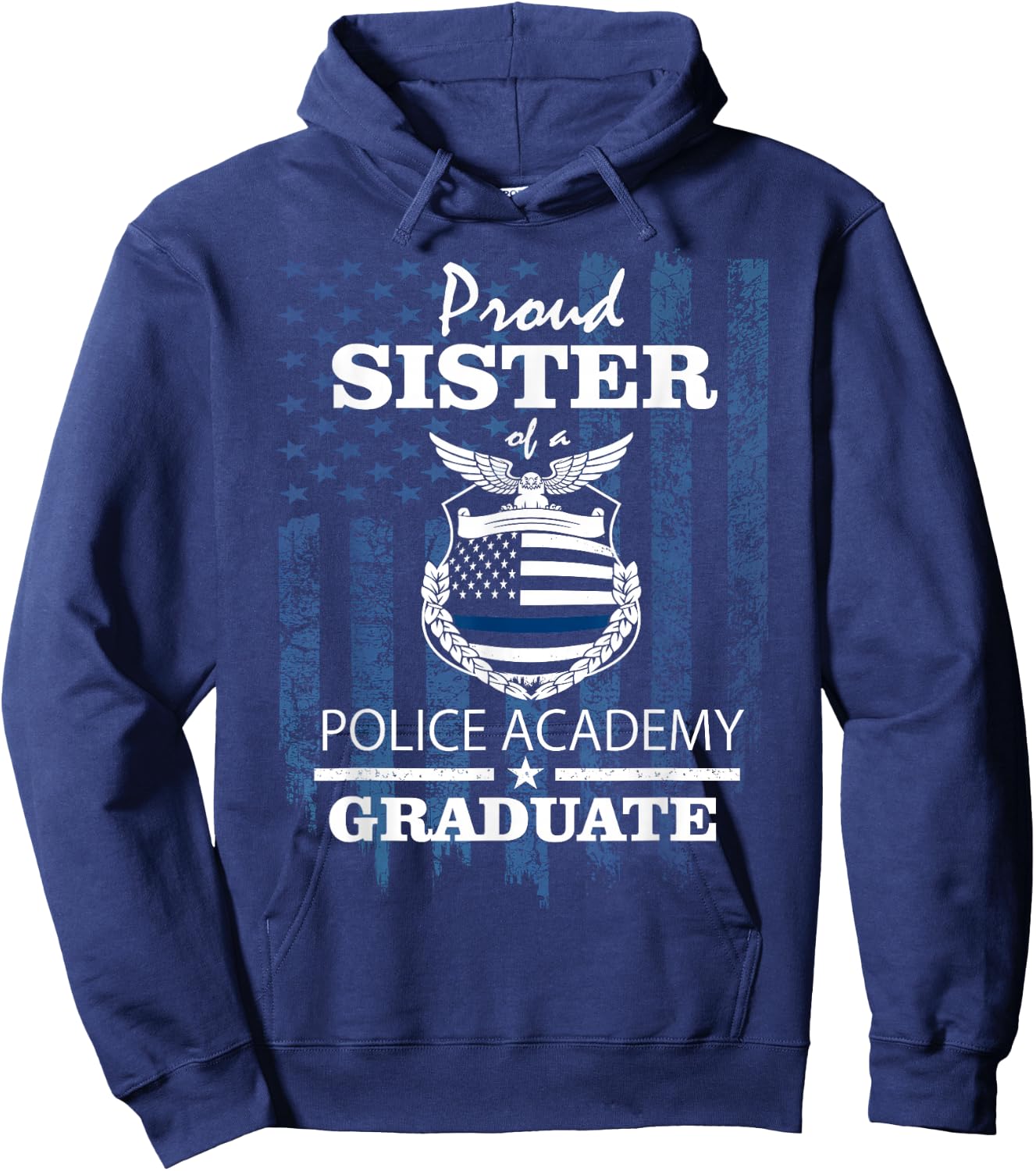 Police Academy Shirts - Proud Sister of New Cop Graduate Hoodie - Hoodie | Navy