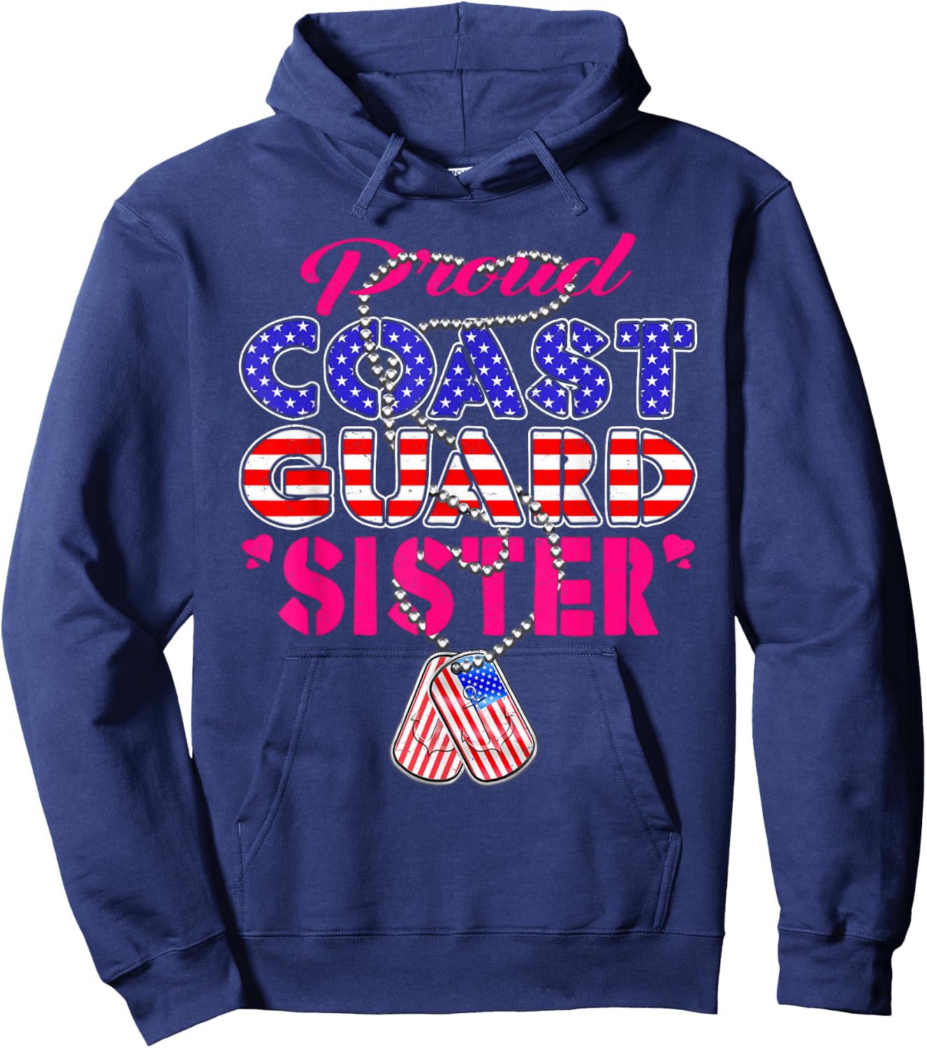 Proud US Coast Guard Sister US Flag Dog Tag Military Sibling Hoodie - Hoodie | Navy