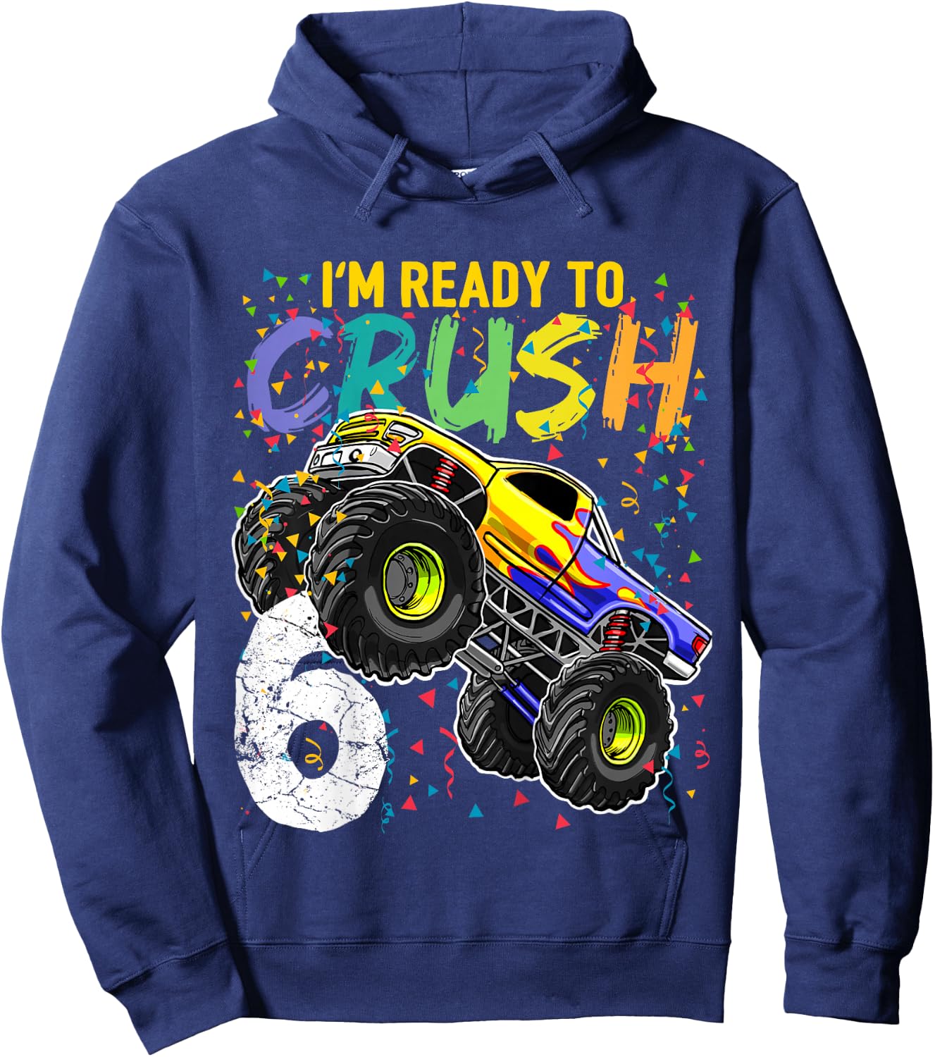 Kids Im Ready to Crush 6 Monster Truck 6th Birthday Shirt Boys Hoodie - Hoodie | Navy