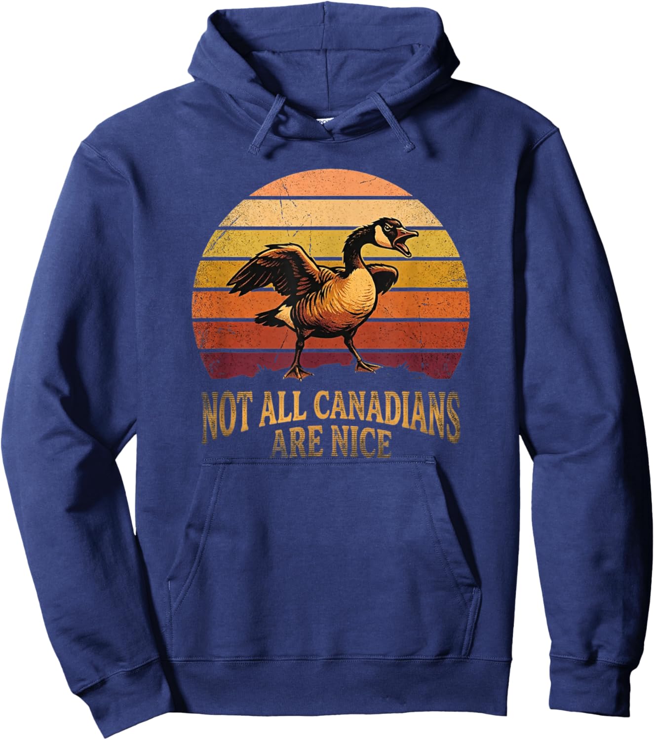 Not All Canadians are Nice Goose Humor Funny Canada Geese Hoodie - Hoodie | Navy