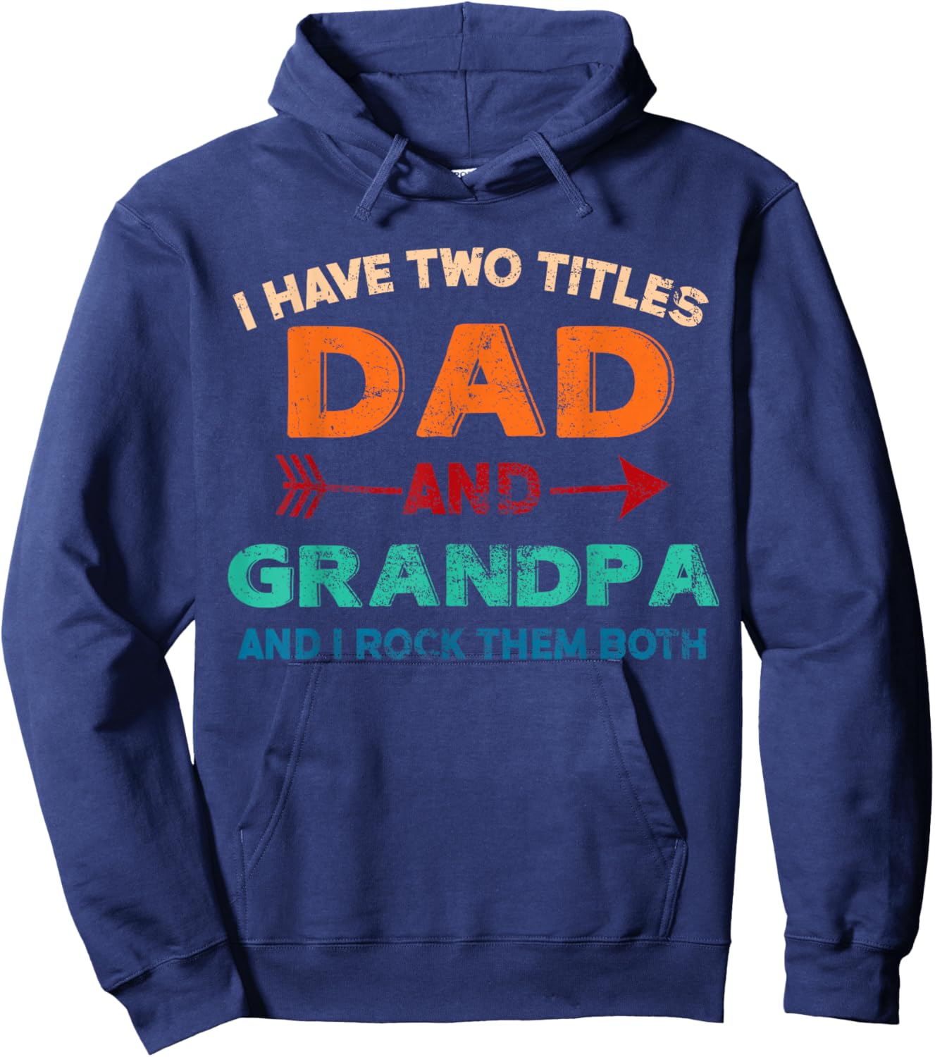 Funny I Have Two Titles Dad Father Grandpa Grandfather Hoodie - Hoodie | Navy