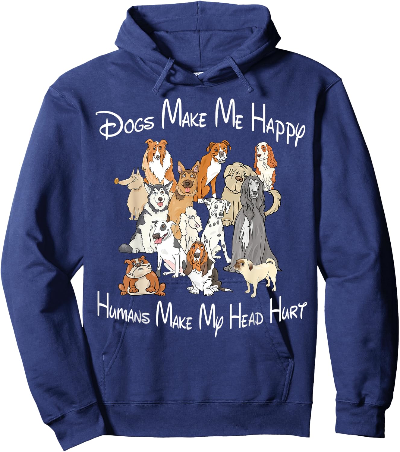 Dogs make me happy humans make my head hurt Hoodie - Hoodie | Navy