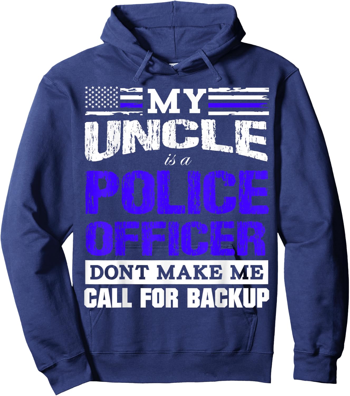My Uncle is a Cop - Don't Make Me Call for Backup Hoodie - Hoodie | Navy