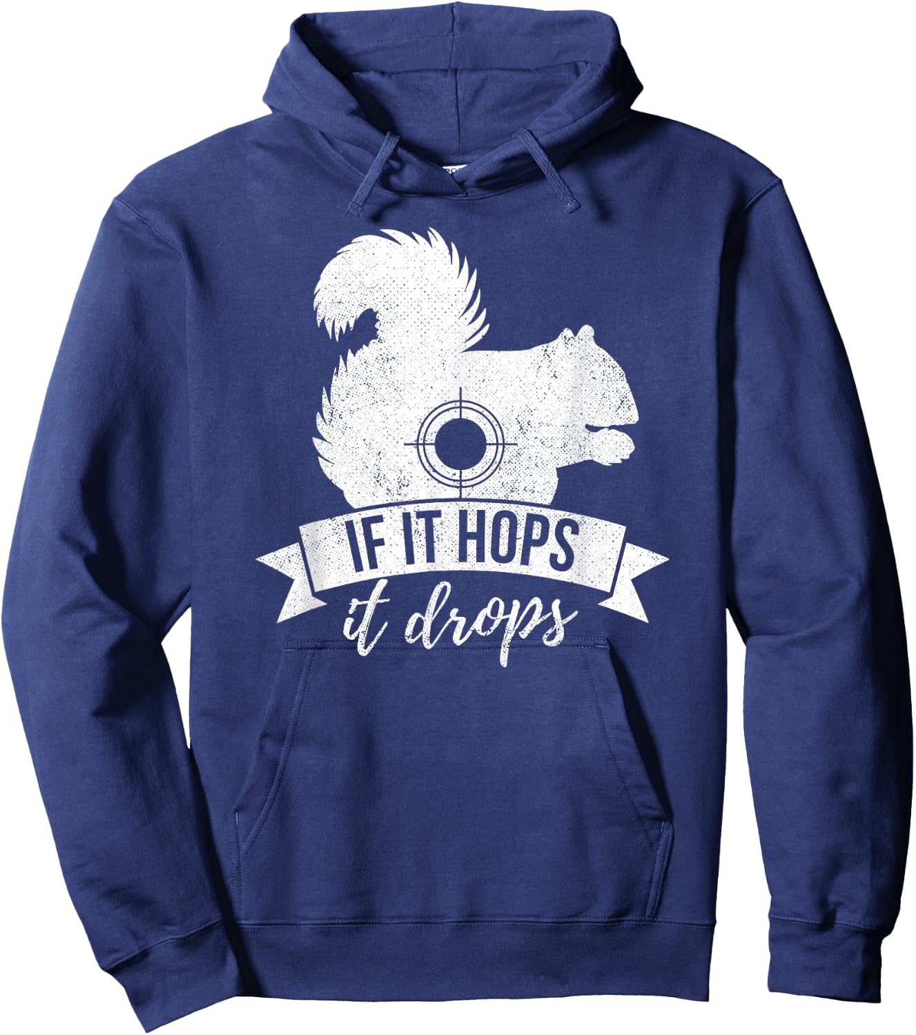 IF IT HOPS IT DROPS Funny Squirrel Hunting Hoodie - Hoodie | Navy