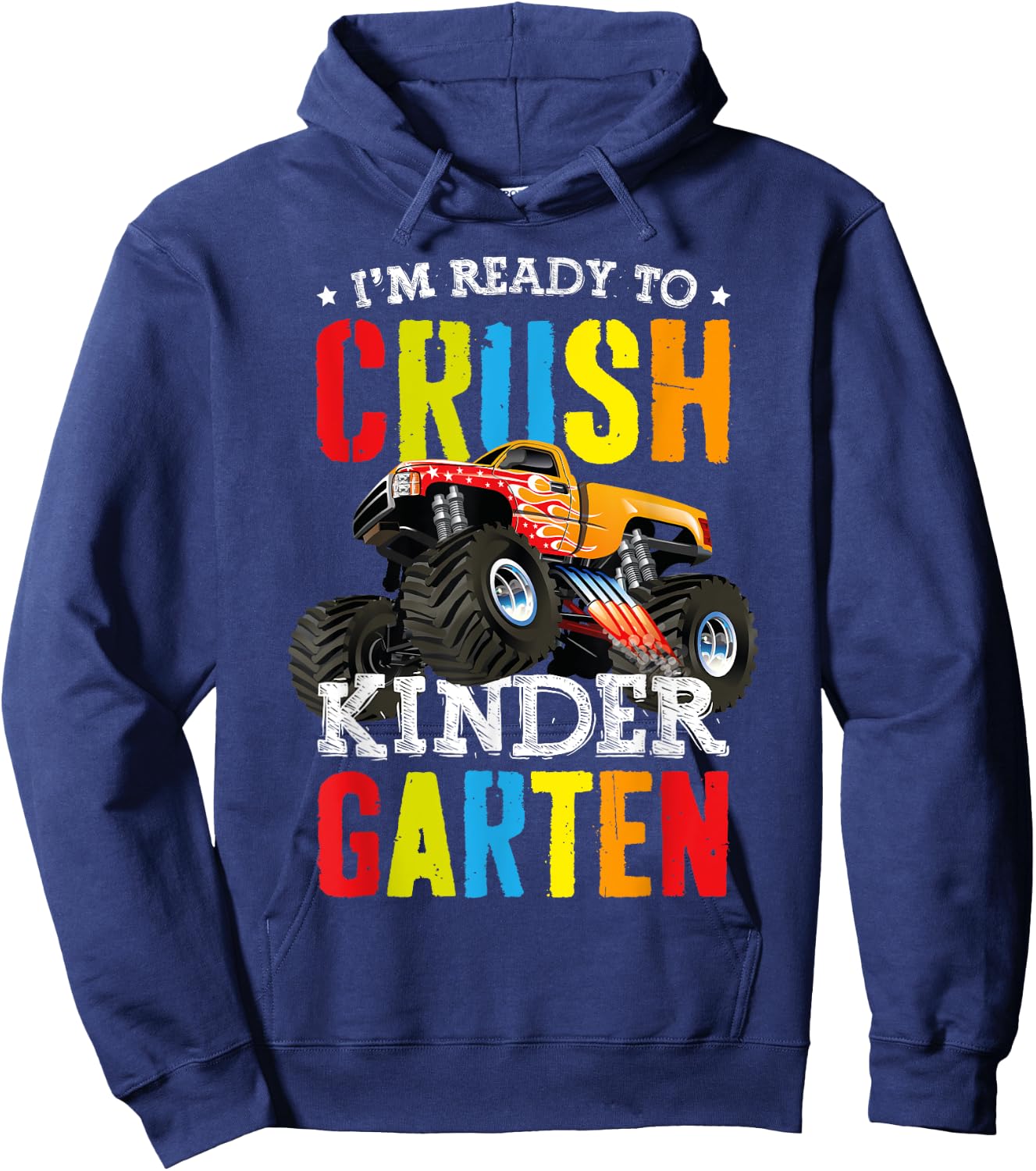 Im Ready To Crush Kindergarten Monster Truck Back To School Hoodie - Hoodie | Navy