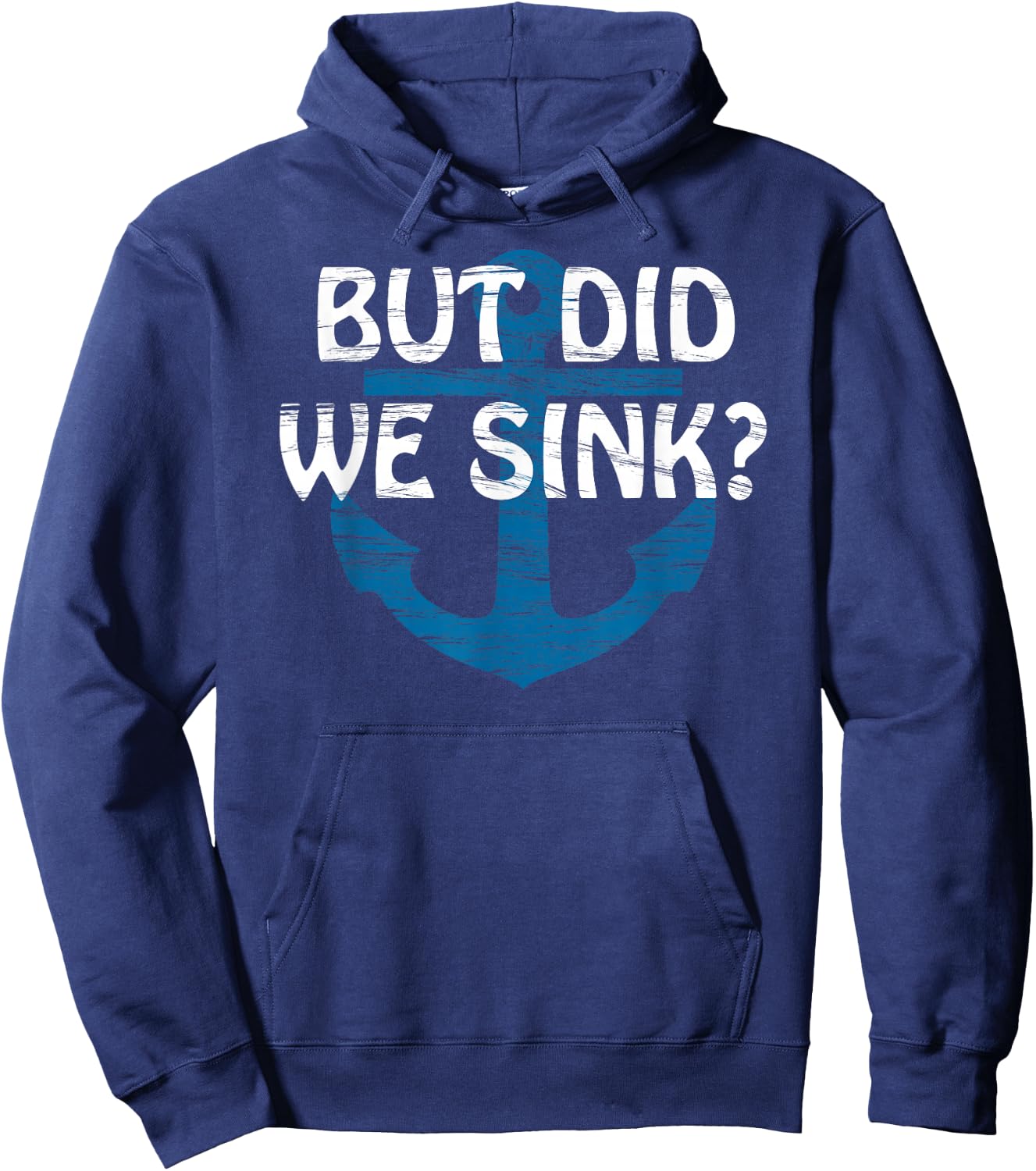 But Did We Sink? | for CRAZY but SKILLED Boat Captain Hoodie - Hoodie | Navy