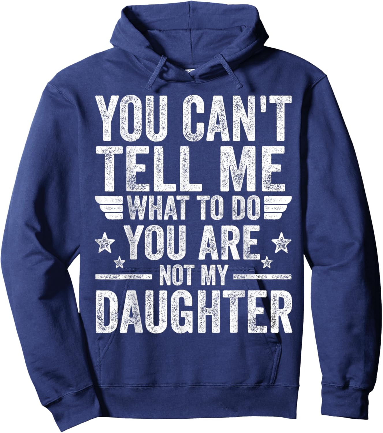 You're Not My Daughter Funny Father's Day Shirts For Dad Men Hoodie - Hoodie | Navy