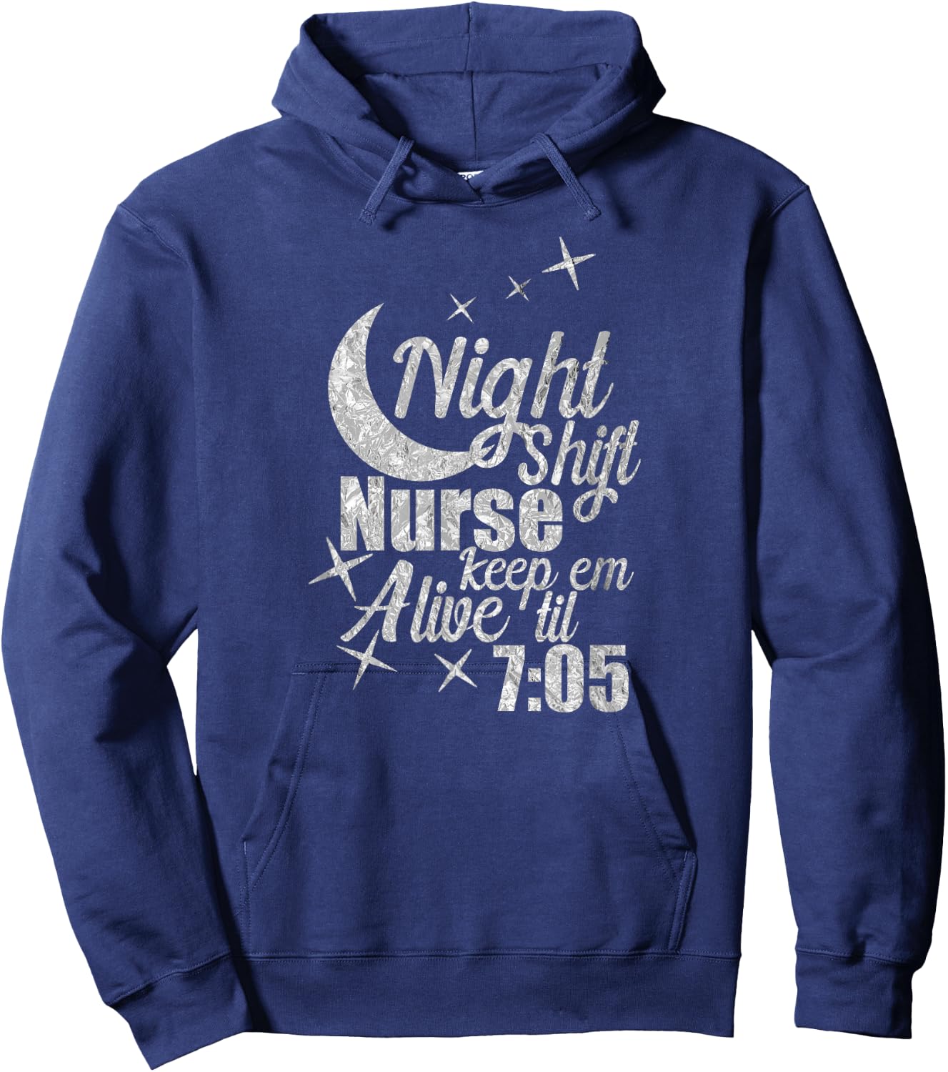 Nursing Humor Night Shift Nurse Keep Alive Til 705 Nurse Hoodie - Hoodie | Navy