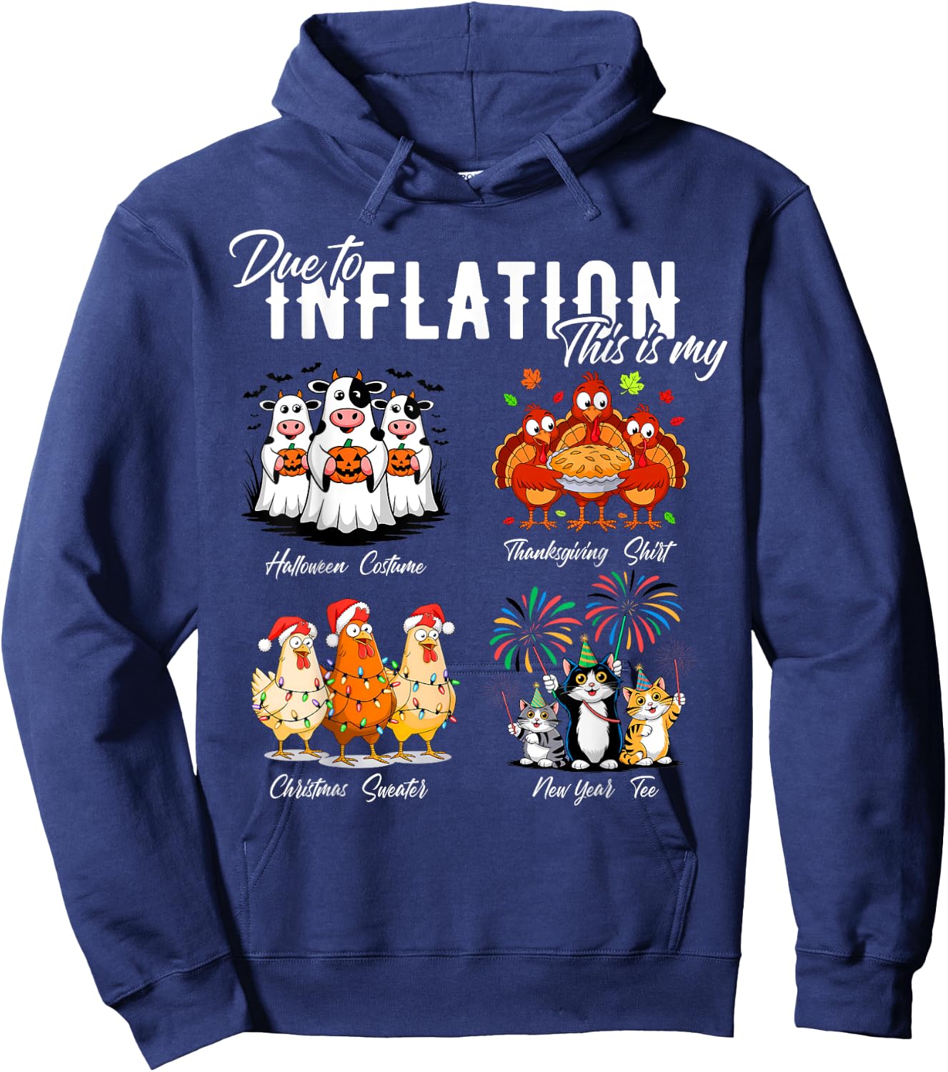Due To Inflation, My Halloween Thanksgiving Xmas New Year Hoodie - Hoodie | Navy