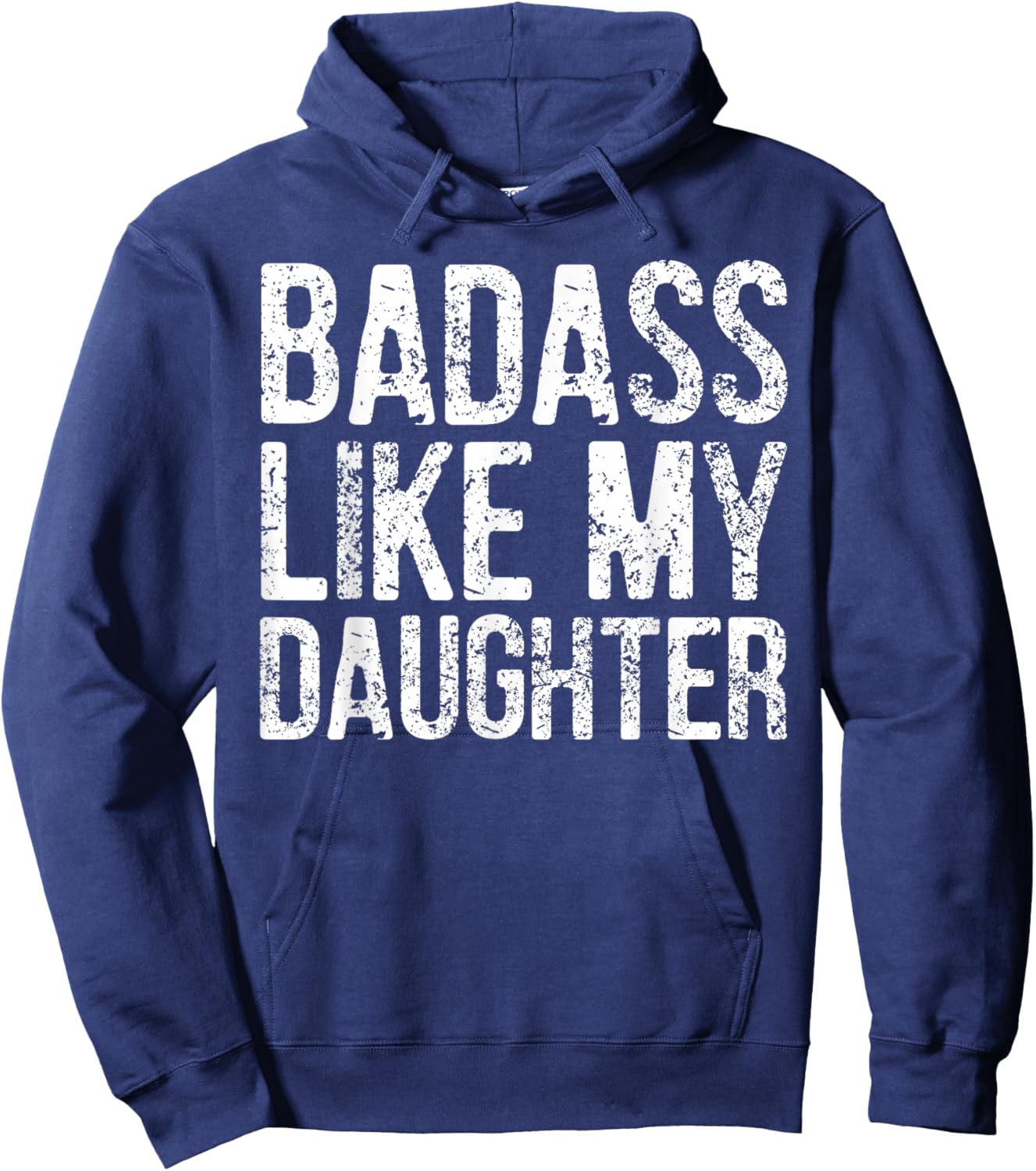 Badass Like My Daughter Daddy Funny Father Day Dad Sayings Hoodie - Hoodie | Navy