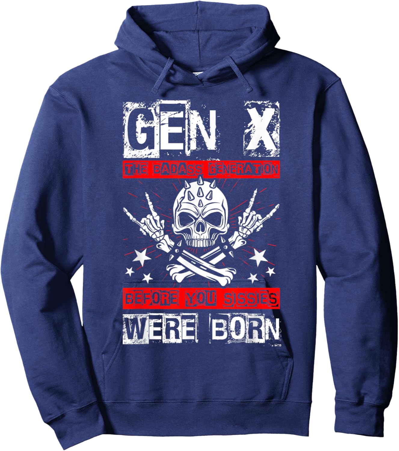 GEN X THE Badass Generation Before You Sissies were Born Hoodie - Hoodie | Navy
