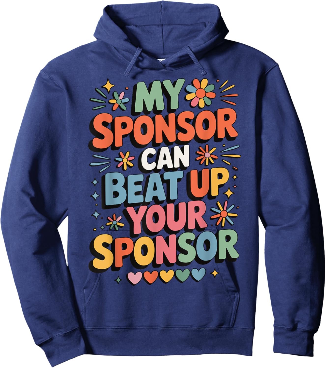 My Sponsor Can Beat Up Your Sponsor Hoodie - Hoodie | Navy