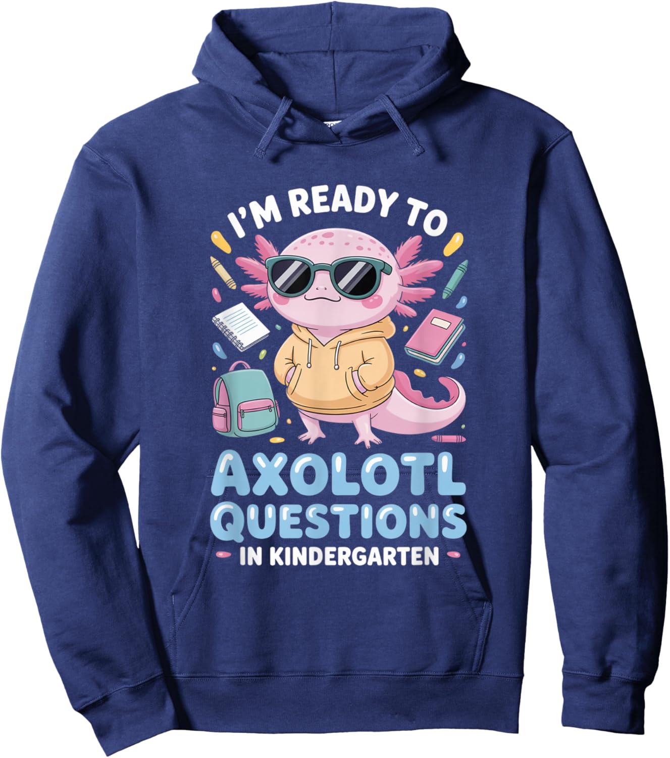 Funny Axolotl Questions Kindergarten Back to School Hoodie - Hoodie | Navy