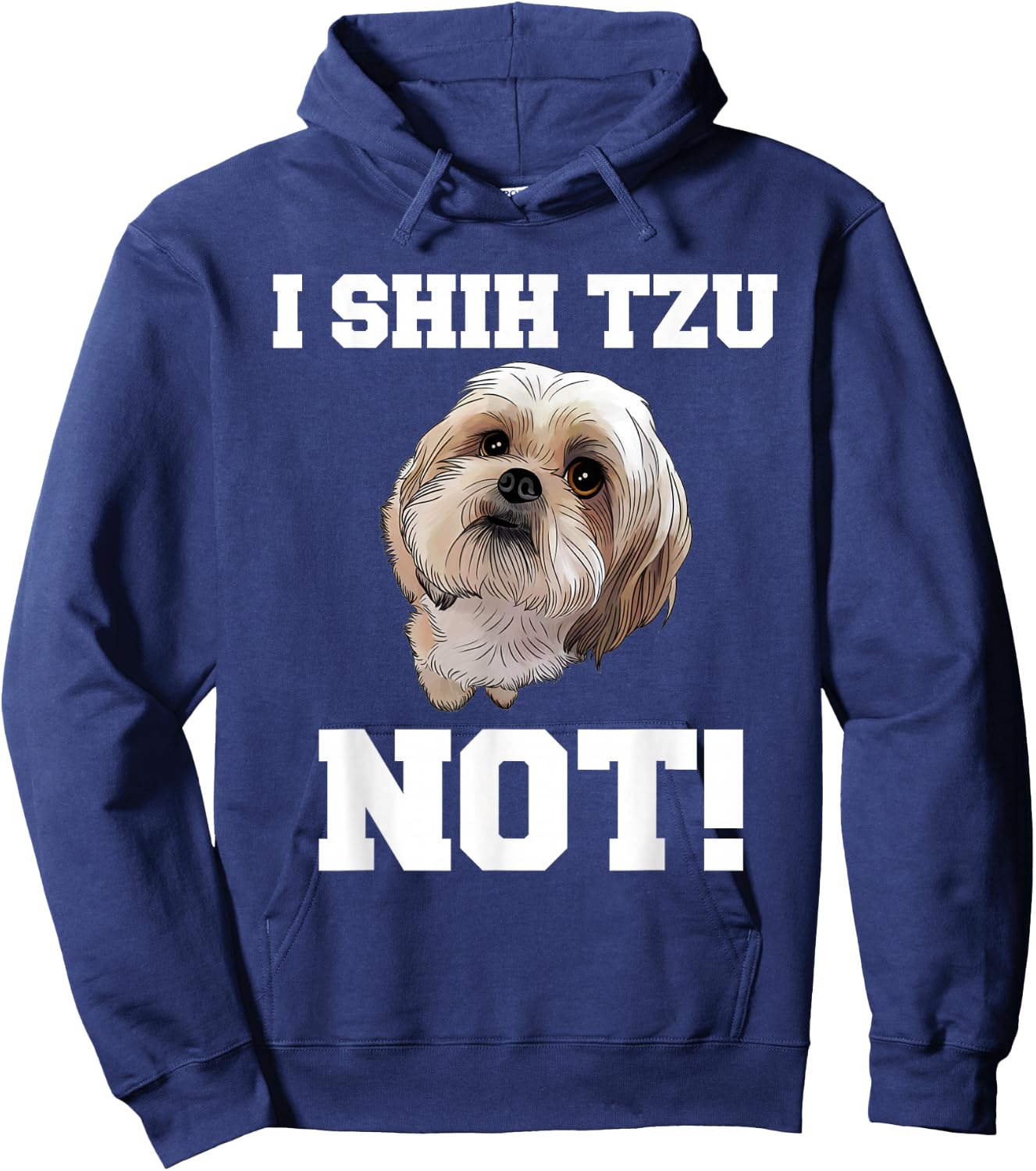 Funny Dog T Shirt I Shih TZU NOT Dog Puppy Shirt Hoodie - Hoodie | Navy