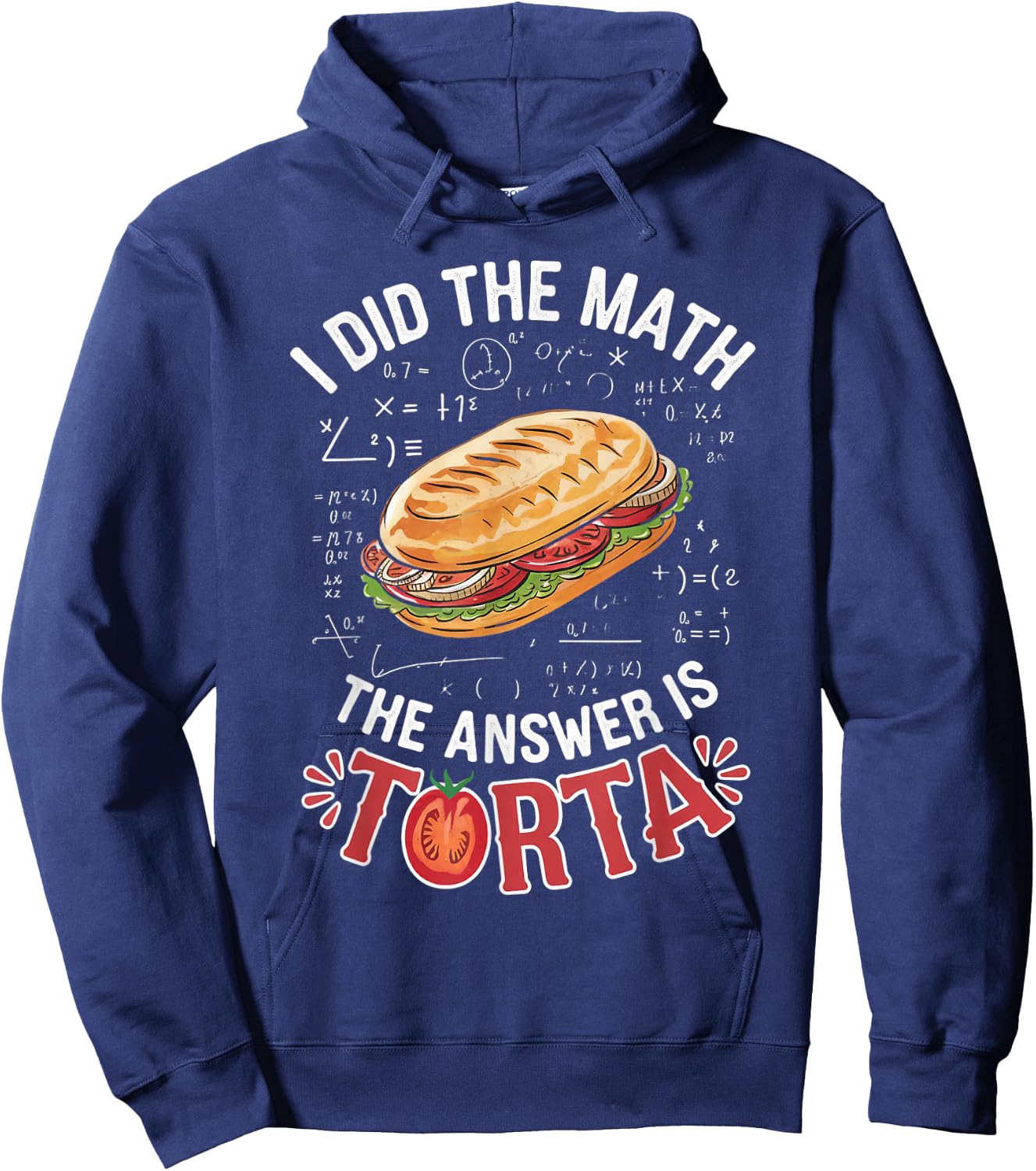 Food Lovers I Did The Math Answer Is Torta Hoodie - Hoodie | Navy