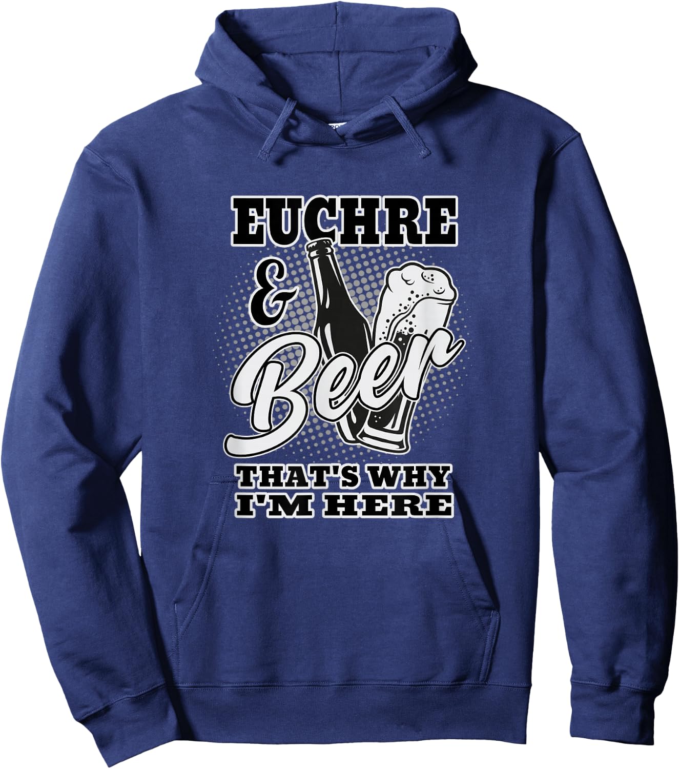 Euchre and Beer That's Why I'm Here Hoodie - Hoodie | Navy