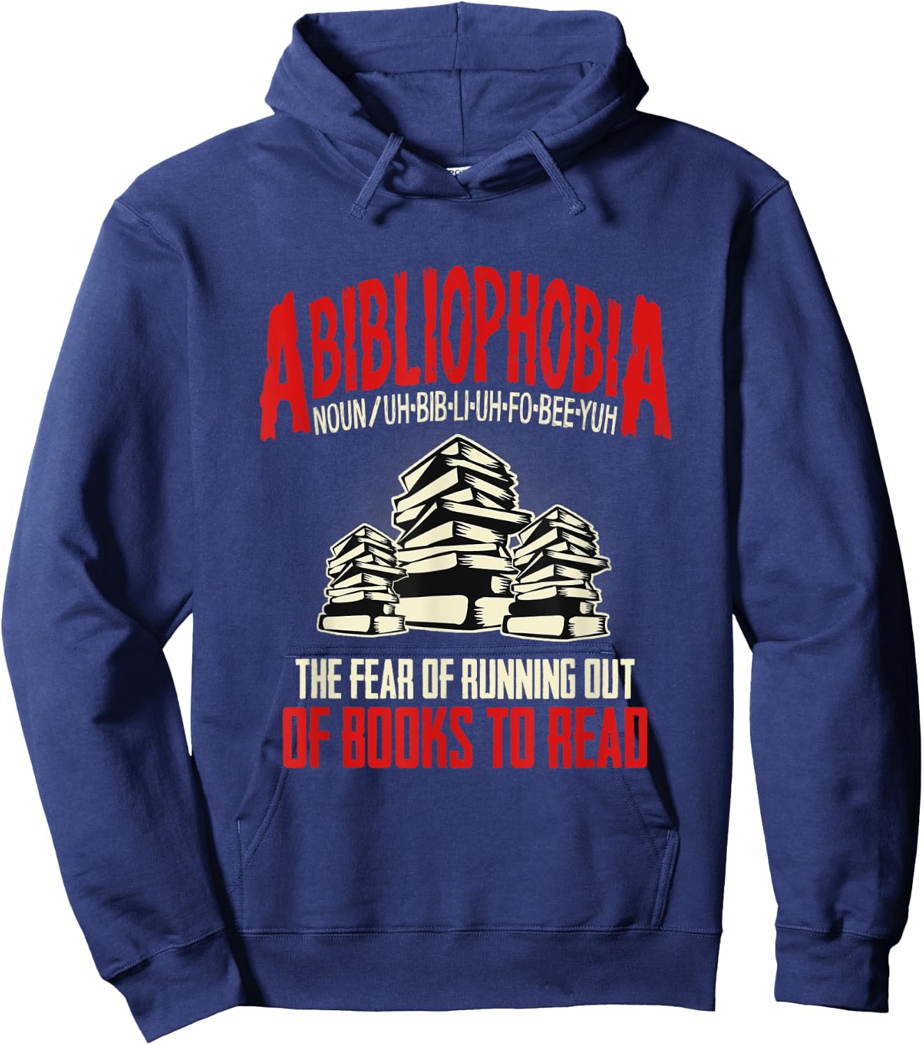 Abibliophobia the Fear of Running out of Books to Read Hoodie - Hoodie | Navy