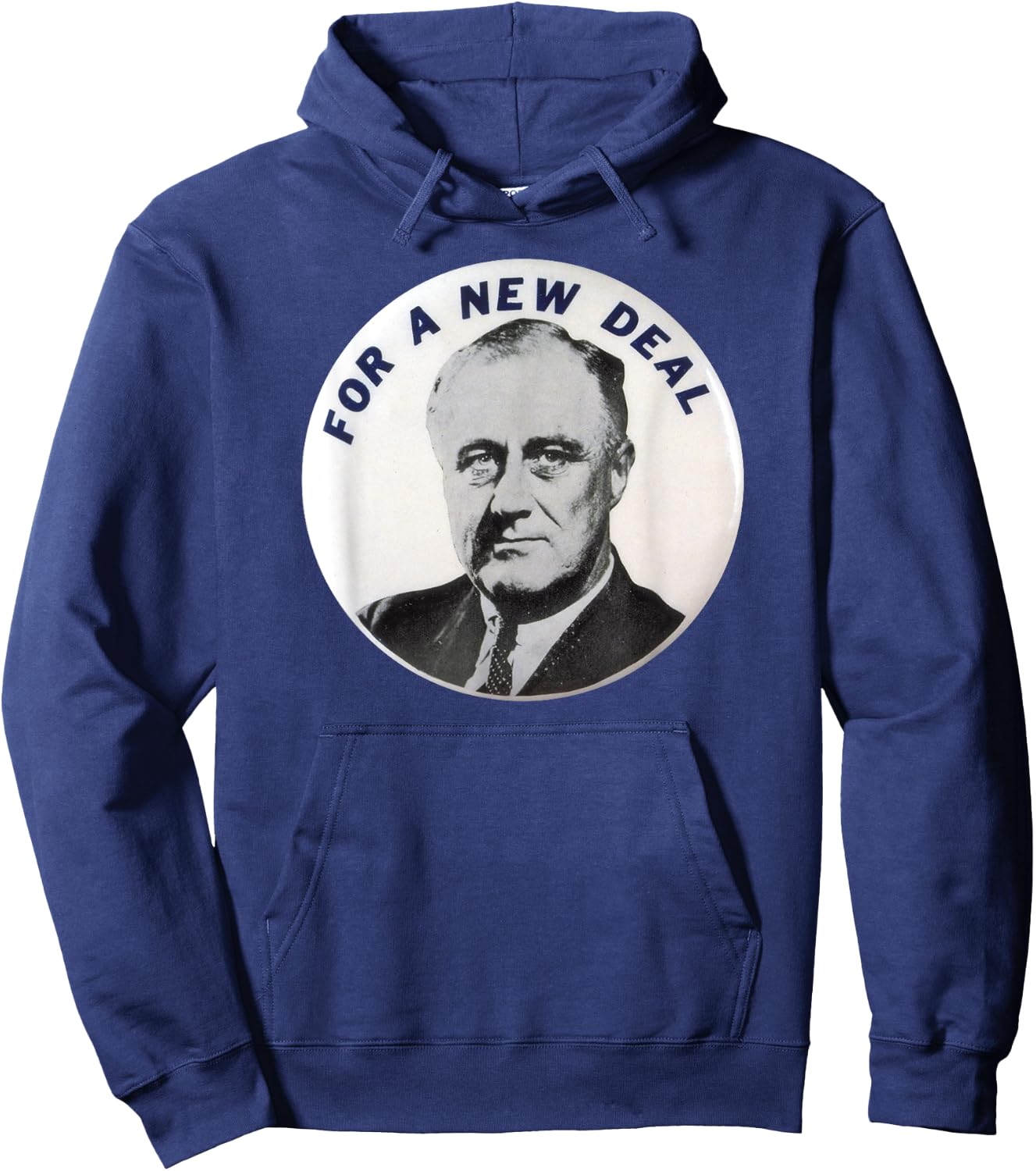 Vintage For a New Deal FDR Franklin Delano Roosevelt T Shirt Hoodie - Hoodie | Navy