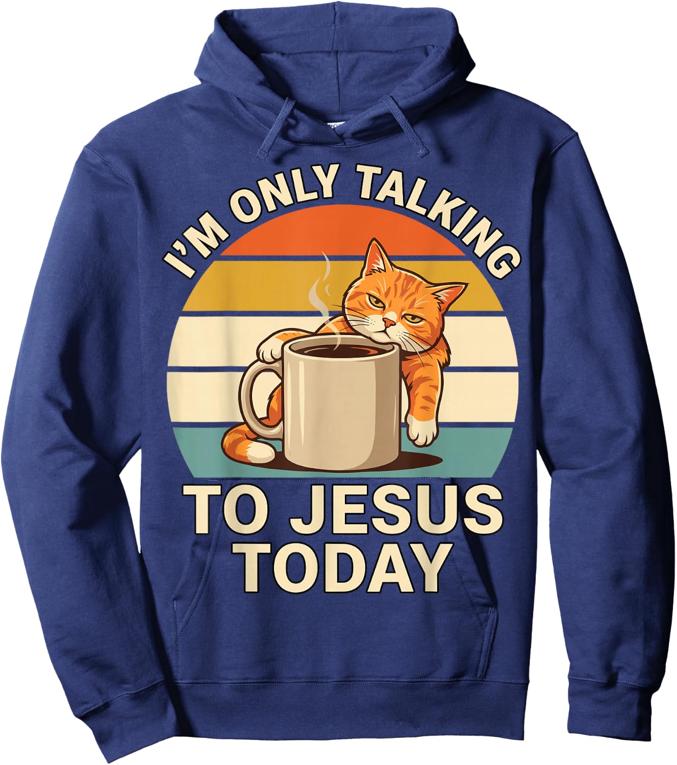 I'm Only Talking to Jesus Today Cat Coffee Funny Mood Hoodie - Hoodie | Navy