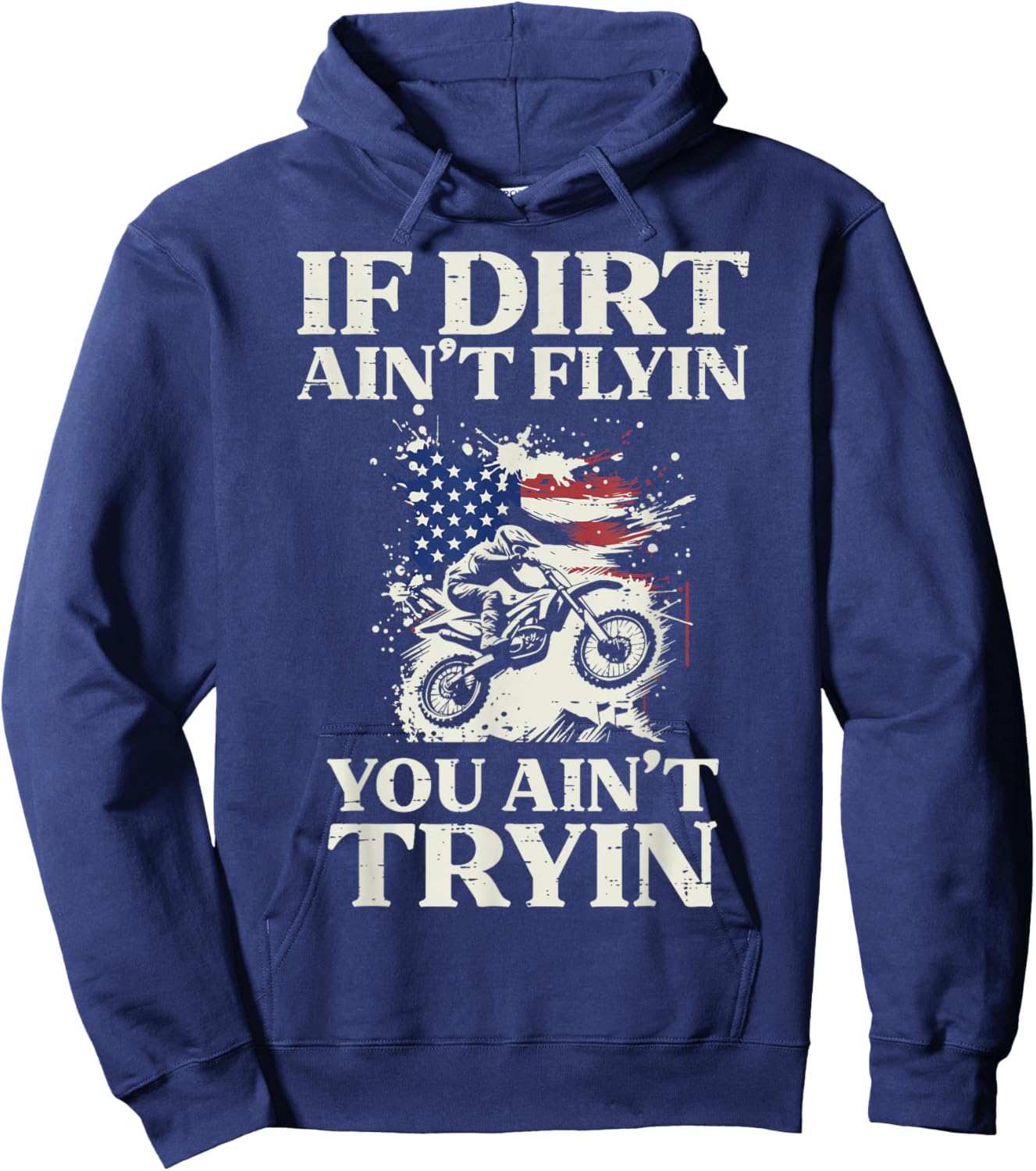 If Dirt Aint Flyin Tryin Motocross USA Biker Men Women Kids Hoodie - Hoodie | Navy