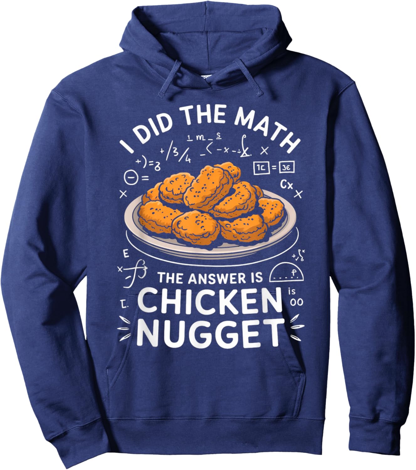 Food Lovers I Did The Math Answer is Chicken Nugget Hoodie - Hoodie | Navy