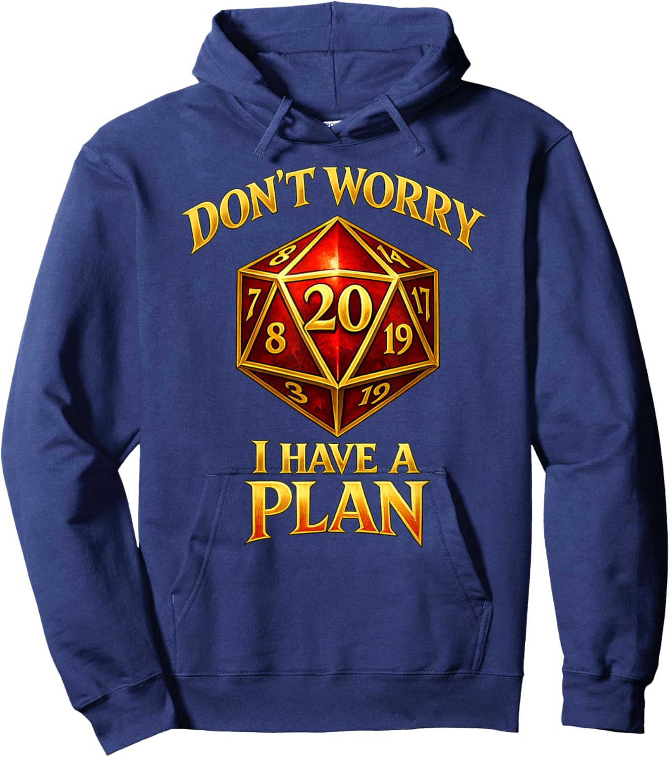 Don't Worry I Have A Plan Funny RPG Gamer D20 Design Hoodie - Hoodie | Navy