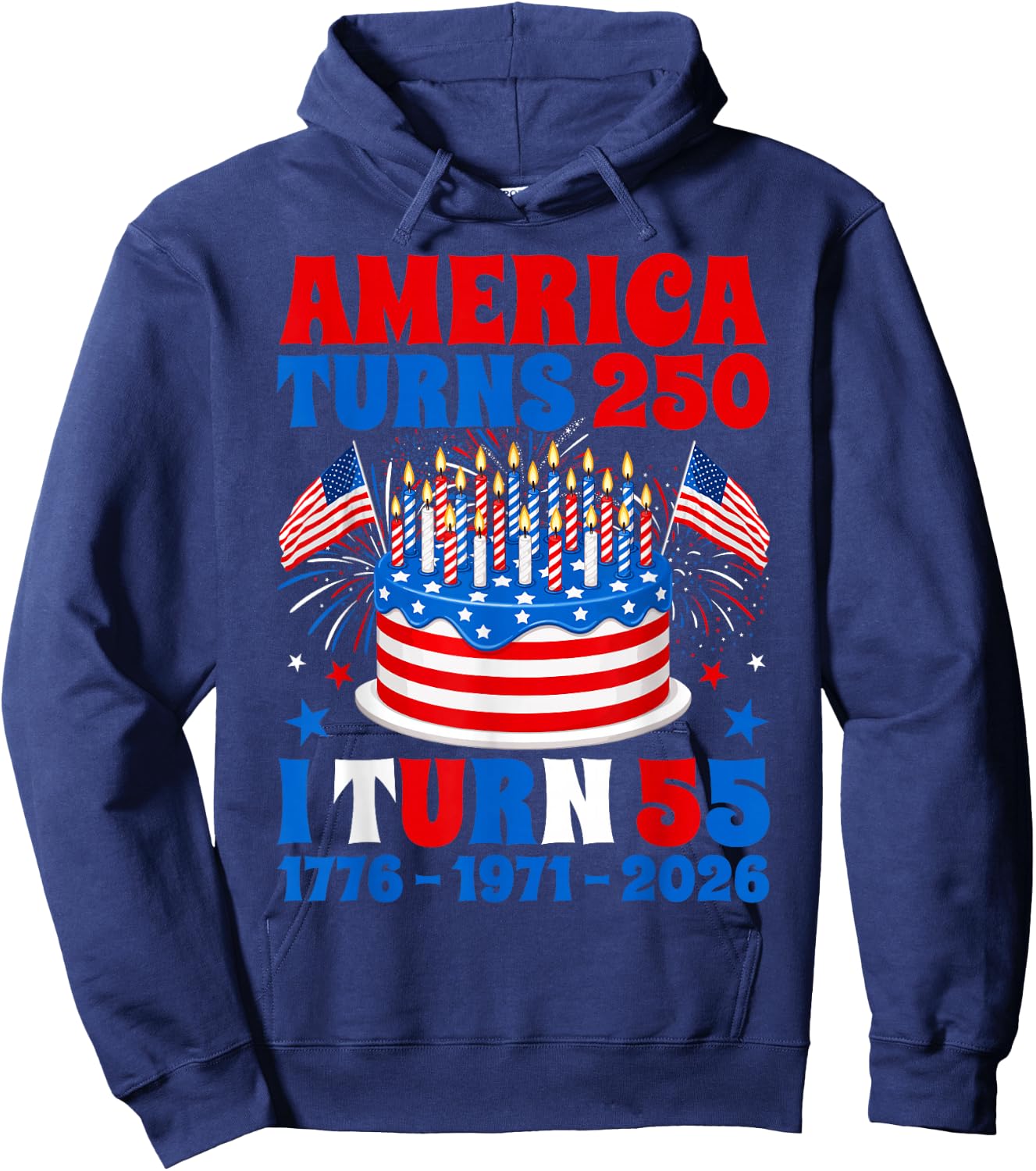 America Turns 250 I Turn 55 250th Anniversary 55th Birthday Hoodie - Hoodie | Navy