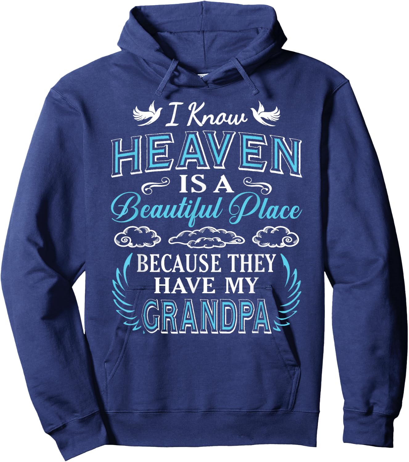 I Know Heaven Grandpa in Heaven Missing Dad Grandpa Hoodie - Hoodie | Navy