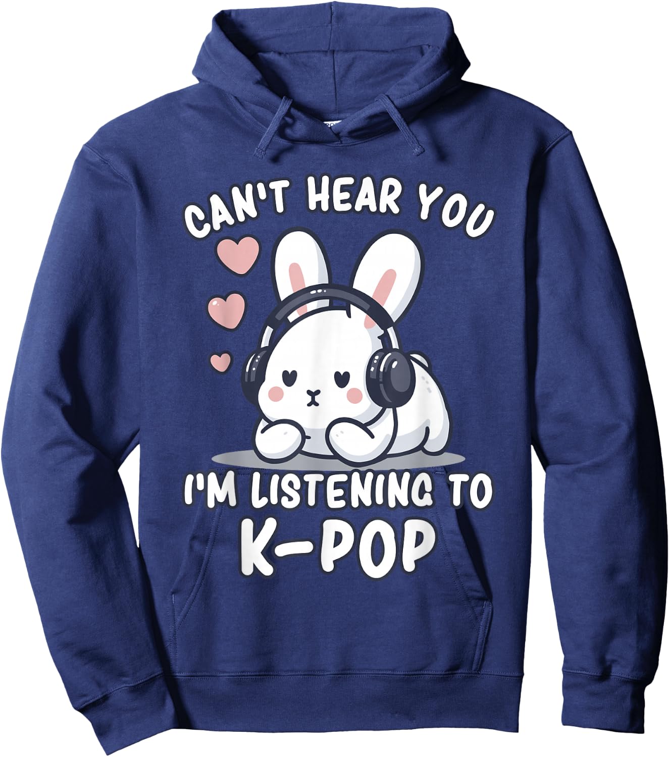 K-Pop | Can't Hear You I'm Listening To K-Pop | Kawaii KPop Hoodie - Hoodie | Navy