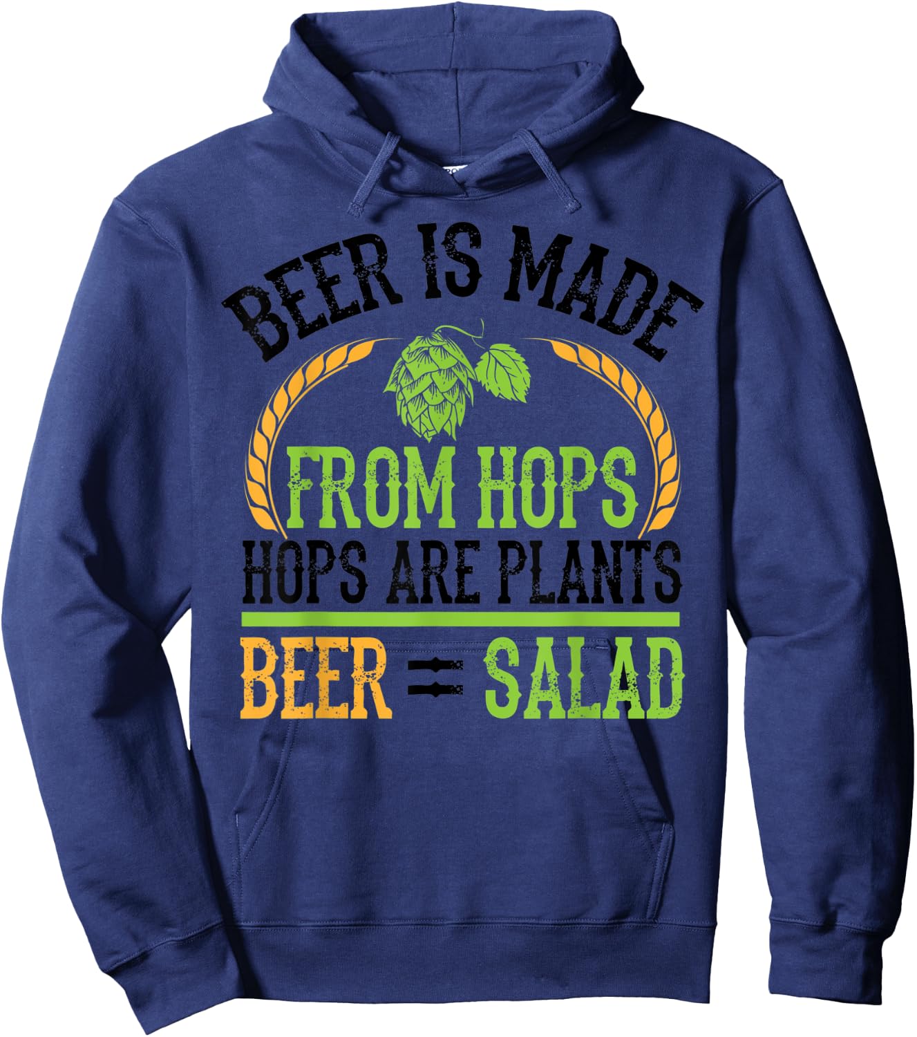 Beer Is Made From Hops Plants Beer Salad Shirt Brewer Gift Hoodie - Hoodie | Navy