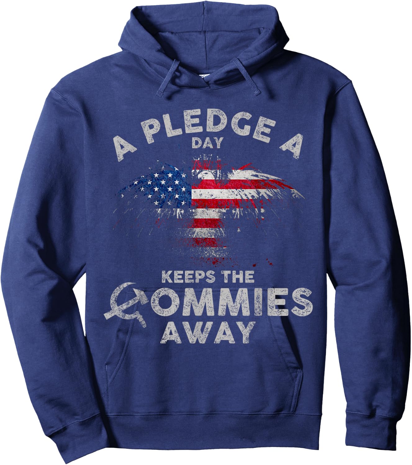 A Pledge Day Keeps The Commies Away Patriotic Eagle American Men Hoodie - Hoodie | Navy